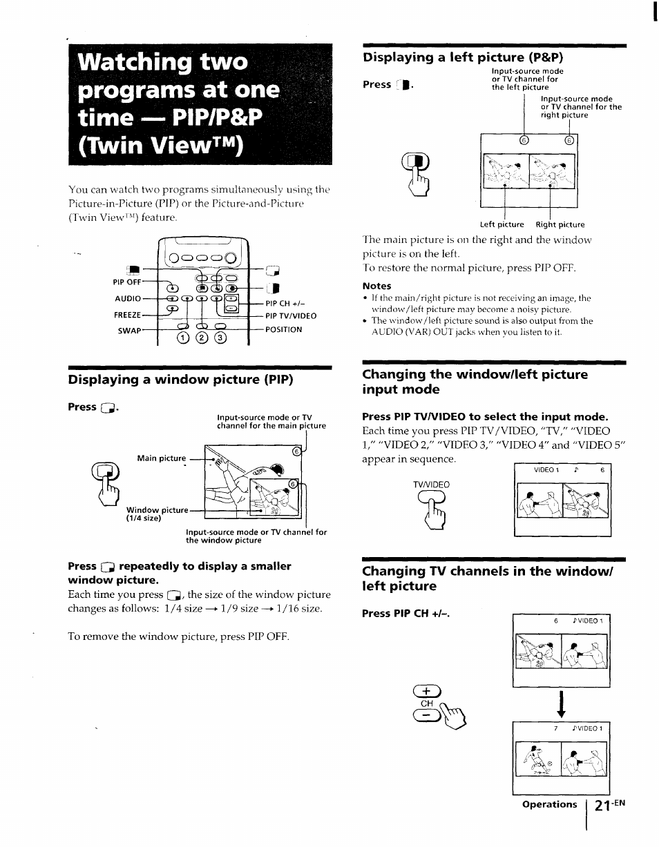 Displaying a left picture (p&p), Press [ i, Displaying a window picture (pip) | Press q, Changing the window/left picture input mode, Press pip tv/video to select the input mode, Changing tv channels in the window/ left picture, Press pip ch +i | Sony KP-61XBR48 User Manual | Page 21 / 95