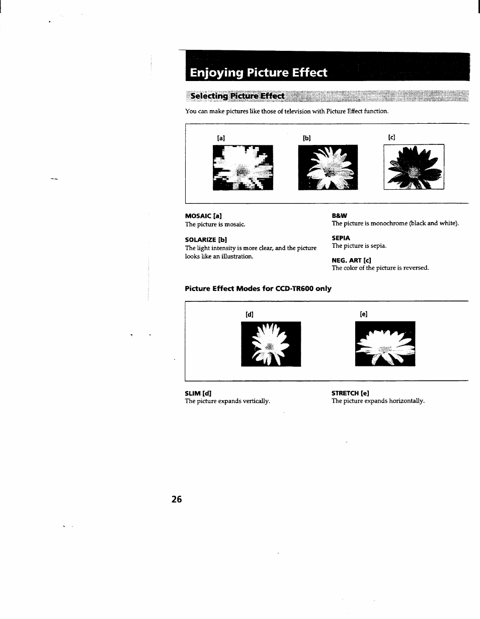 Enjoying picture effect, Selecting pictuie effect, Mosaic [a | Solarize [b, Nec. art [c, Picture effect modes for ccd-tr600 only, Slim [d, Stretch [e | Sony CCD-TR600 User Manual | Page 26 / 55