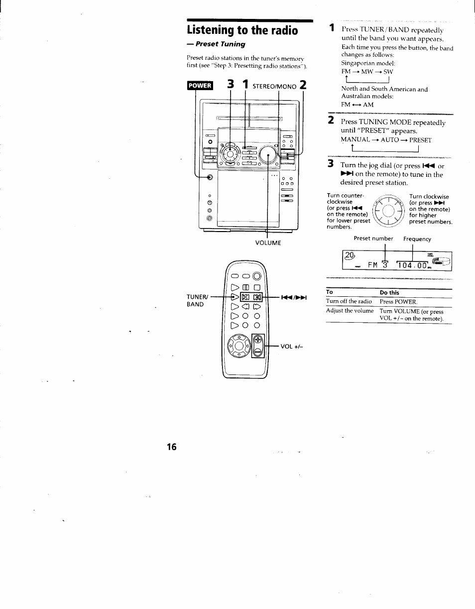 Listening to the radio, C> o o [>o o | Sony MHC-F100 User Manual | Page 16 / 50