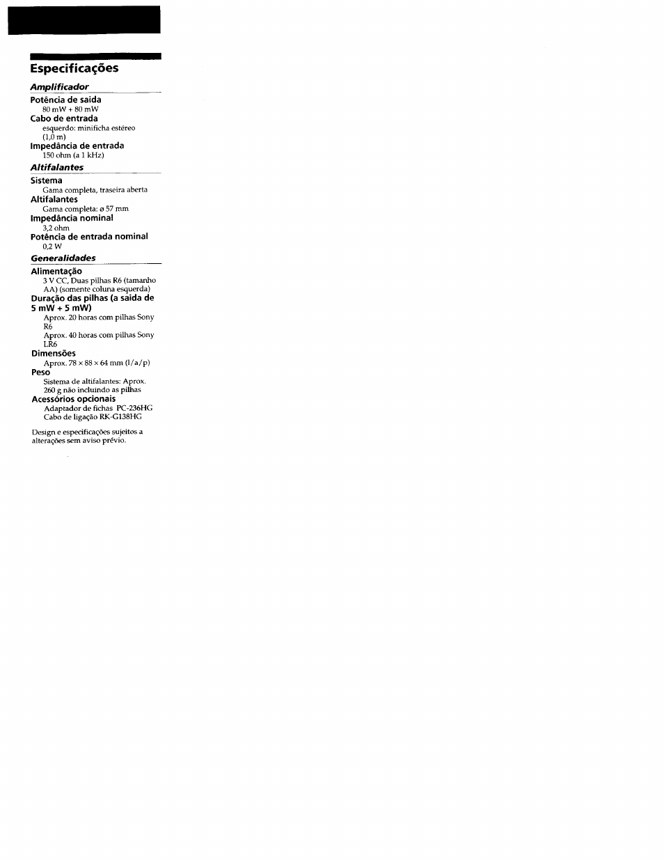 Especifica^óes, Poténcia de saida, Cabo de entrada | Impedáncia de entrada, Sistema, Altifalantes, Impedáncia nominal, Poténcia de entrada nominal, Alimenta^áo, Dura^áo das pilhas (a saida de 5 mw + 5 mw) | Sony SRS-A5 User Manual | Page 9 / 9