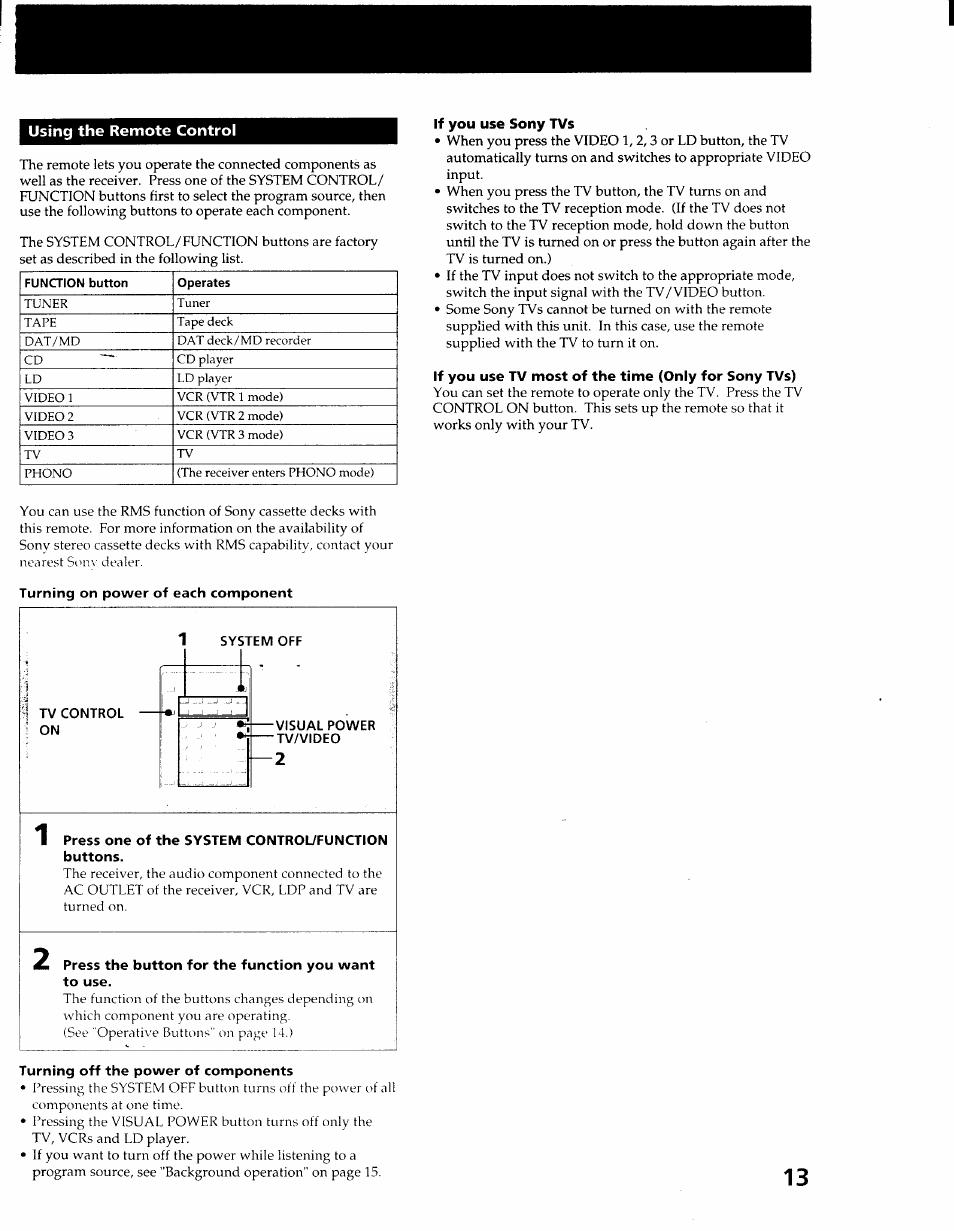 Using the remote control, If you use sony tvs, If you use tv most of the time (only for sony tvs) | Turning on power of each component, Press one of the system controufunction buttons, Press the button for the function you want to use, Turning off the power of components | Sony STR-GX900ES User Manual | Page 13 / 50