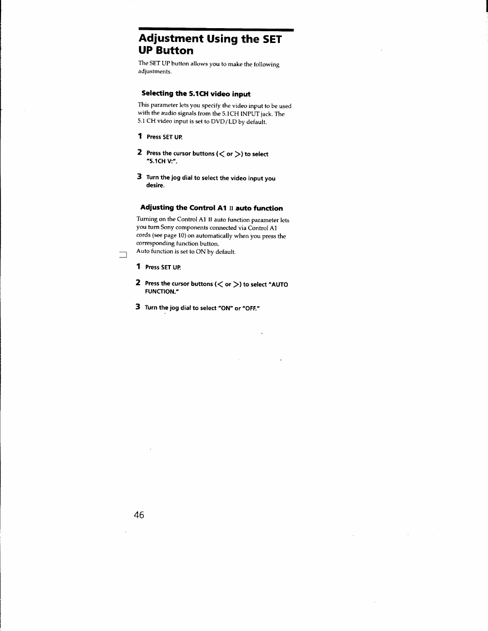 Adjustment using the set up button, Selecting the 5.1ch video input, 1 press set up | Adjusting the controi a1 u auto function, 3 turn the jog dial to select "on" or "off | Sony STR-DE635 User Manual | Page 46 / 52