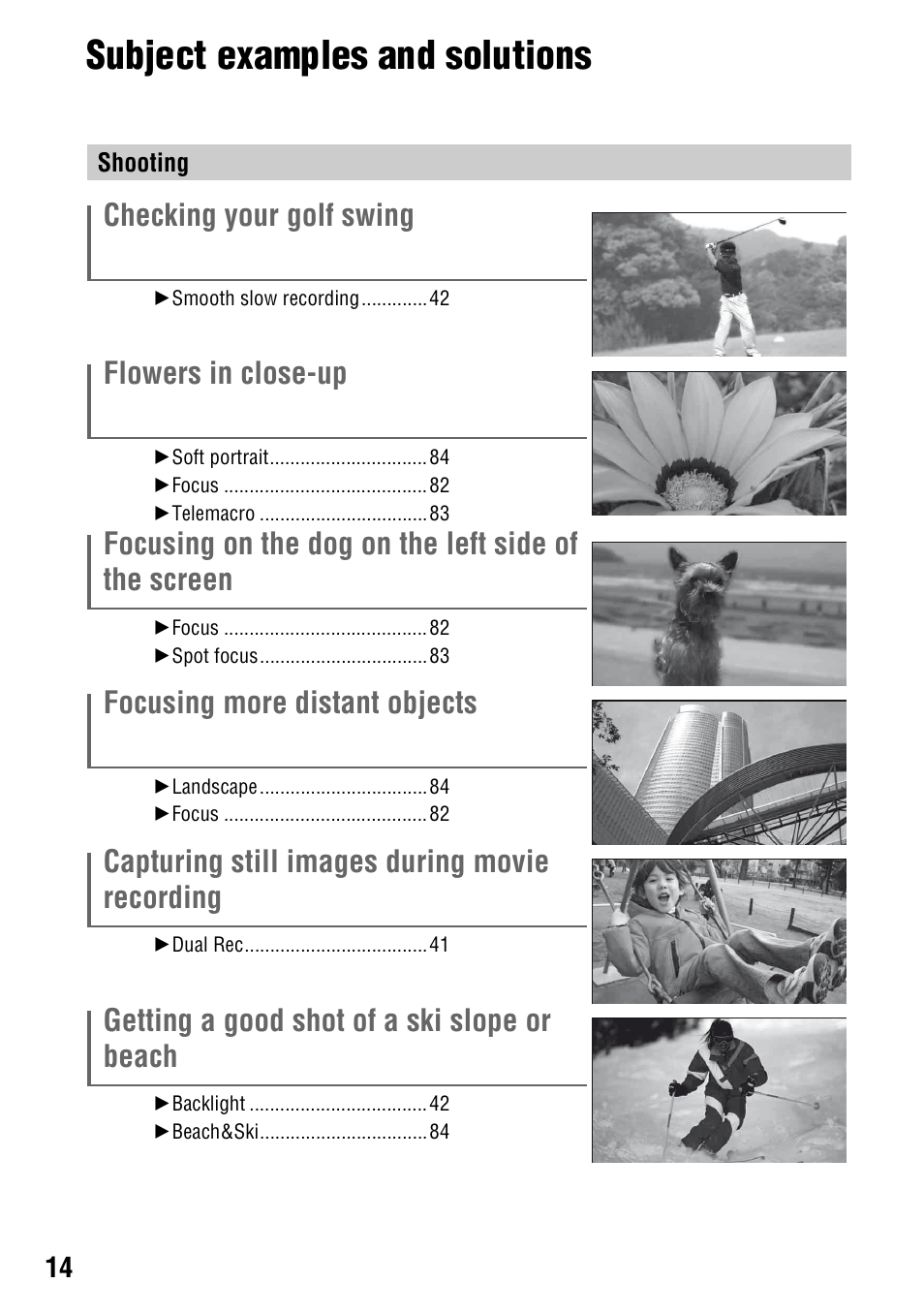 Subject examples and solutions, Shooting, Checking your golf swing | Flowers in close-up, Focusing on the dog on the left side of the screen, Focusing more distant objects, Capturing still images during movie recording, Getting a good shot of a ski slope or beach | Sony HDR-SR1 User Manual | Page 14 / 139