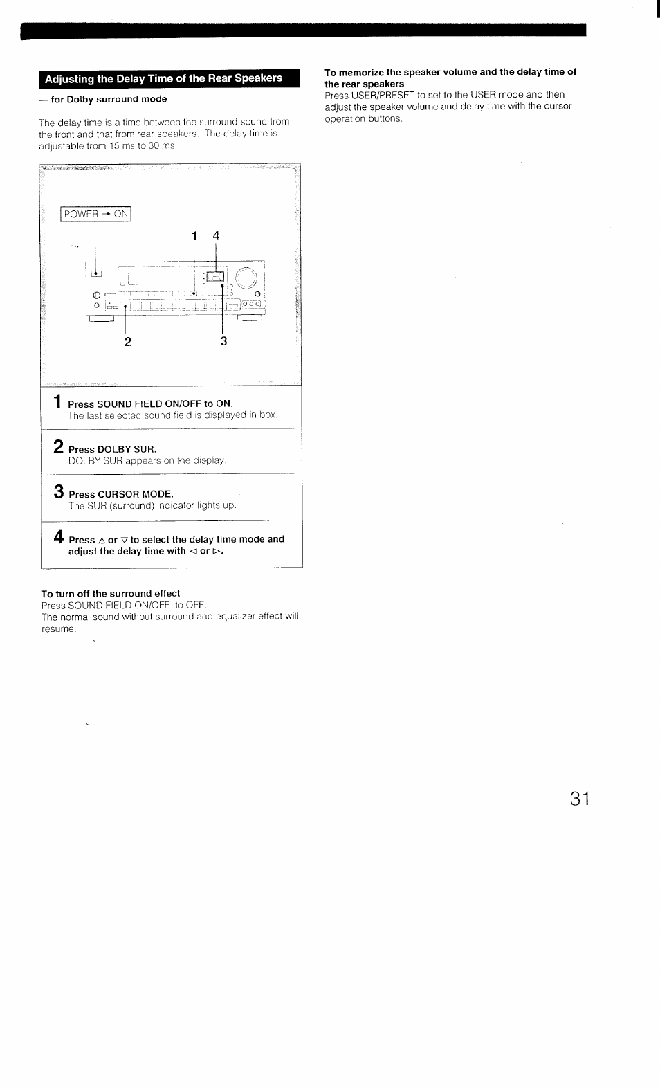 Adjusting the delay time of the rear speakers, For dolby surround mode, 1 press sound field on/off to on | 2 press dolby sur, 3 press cursor mode, To turn off the surround effect, D l o | Sony STR-D1011 User Manual | Page 31 / 44