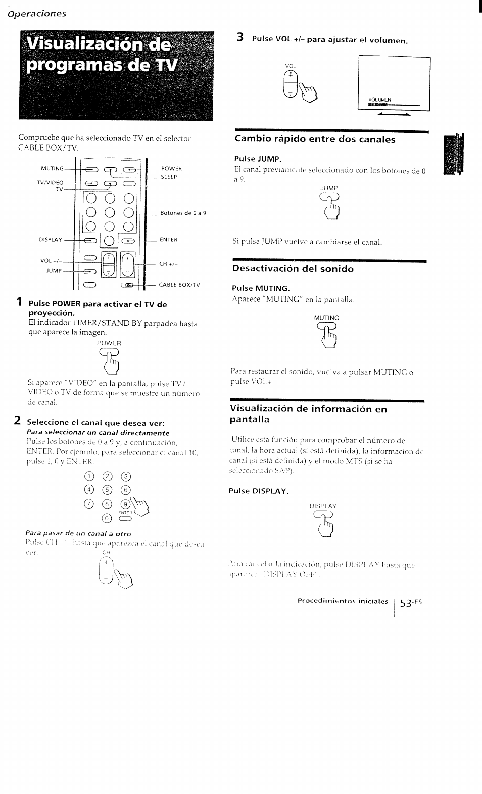 3 pulse vol +/- para ajustar el volumen, 1 pulse power para activar el tv de proyección, Cambio rápido entre dos canales | Pulse jump, Desactivación del sonido, Pulse muting, Visualización de información en pantalla, Pulse display, O o o, O o o o | Sony KP-41T15 User Manual | Page 52 / 73