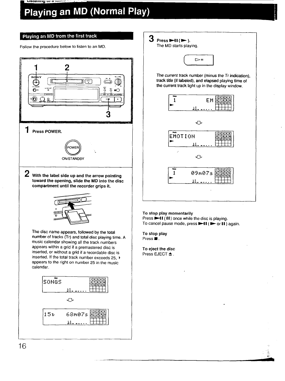 Playing an md (normal play), Playing an md from the first track, Songs | To stop play momentarily | Sony MDS-101 User Manual | Page 16 / 52