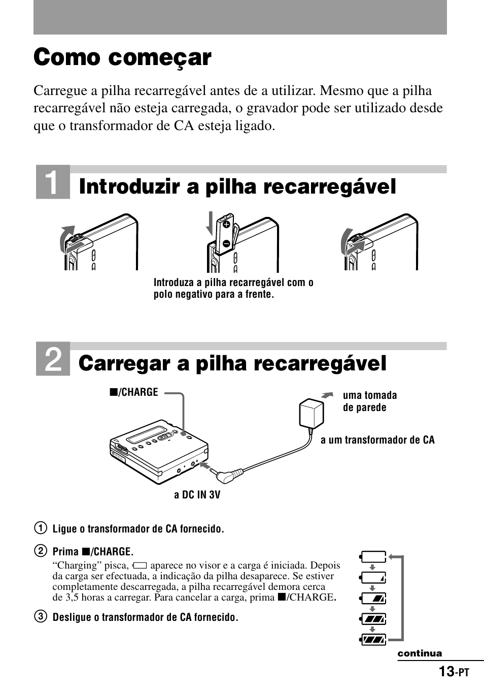 Como começar, Introduzir a pilha recarregável, Carregar a pilha recarregável | Sony MZ-R900 User Manual | Page 153 / 212