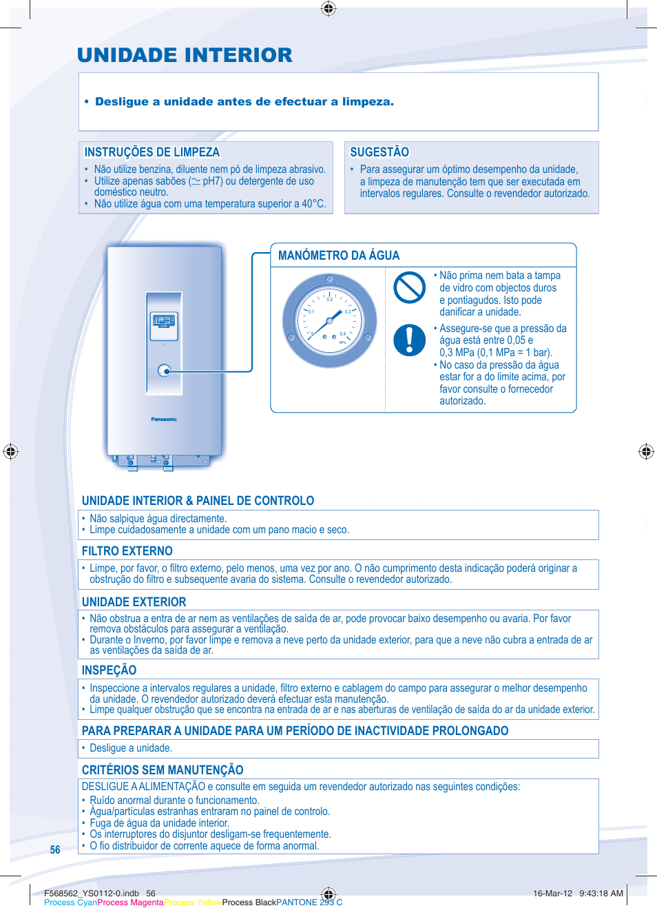 Unidade interior, Instruções de limpeza, Instruções de limpeza sugestão sugestão | Unidade interior & painel de controlo, Filtro externo, Unidade exterior, Inspeção, Critérios sem manutenção, Manómetro da água, Desligue a unidade antes de efectuar a limpeza | Panasonic WHSXF12D6E51 User Manual | Page 56 / 76