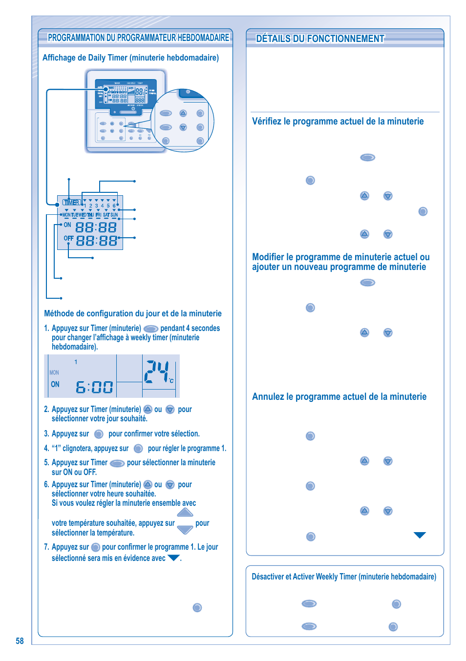 Détails du fonctionnement, Vérifi ez le programme actuel de la minuterie, Annulez le programme actuel de la minuterie | Programmation du programmateur hebdomadaire, Ensuite appuyez sur, Pour régler le programme 1. 5. appuyez sur timer, Pour sélectionner la température. 7. appuyez sur, Pour vérifi er les programmes réglés, Appuyez sur timer (minuterie), Pour annuler le programme, disparaîtra | Panasonic CSE10KD3EA User Manual | Page 58 / 92
