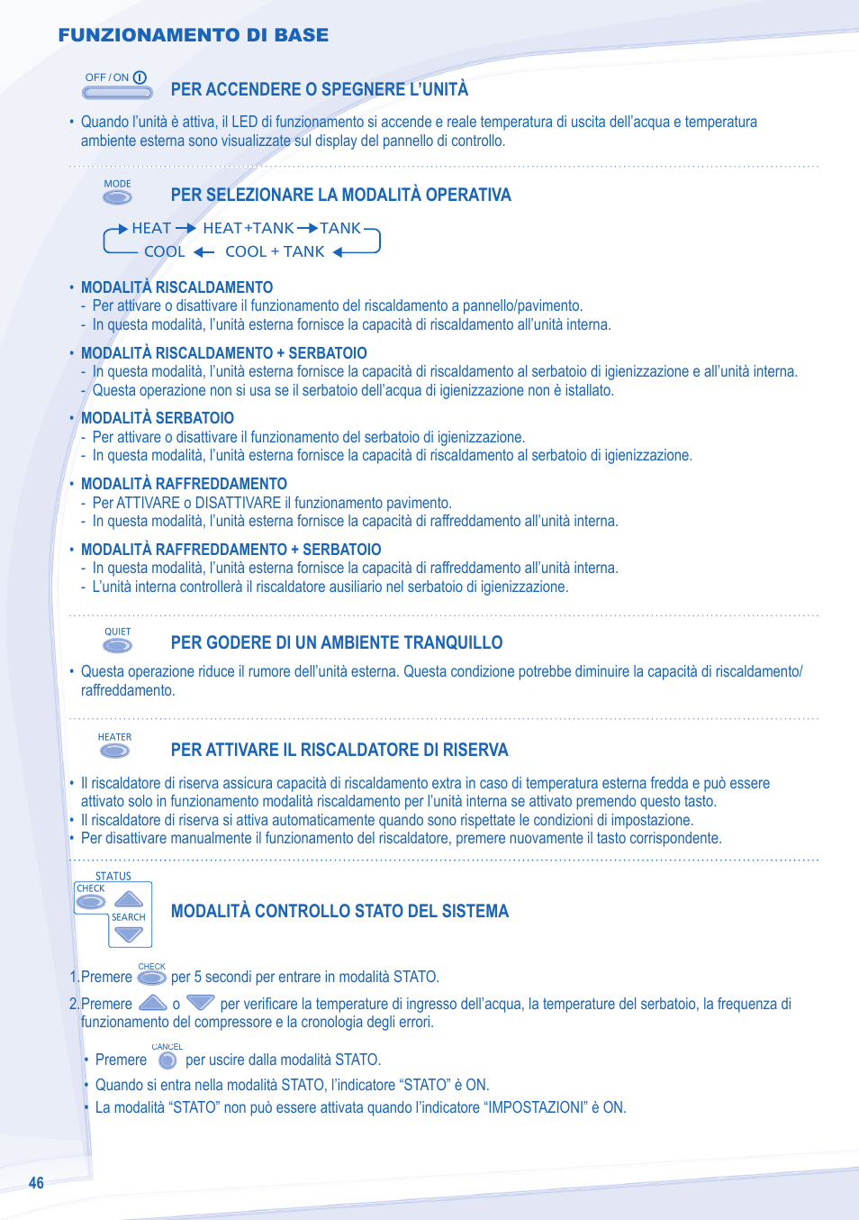 Funzionamento di base, Per accendere o spegnere l’unità, Per selezionare la modalità operativa | Per godere di un ambiente tranquillo, Per attivare il riscaldatore di riserva, Modalità controllo stato del sistema | Panasonic WHSXC09D3E8 User Manual | Page 46 / 92