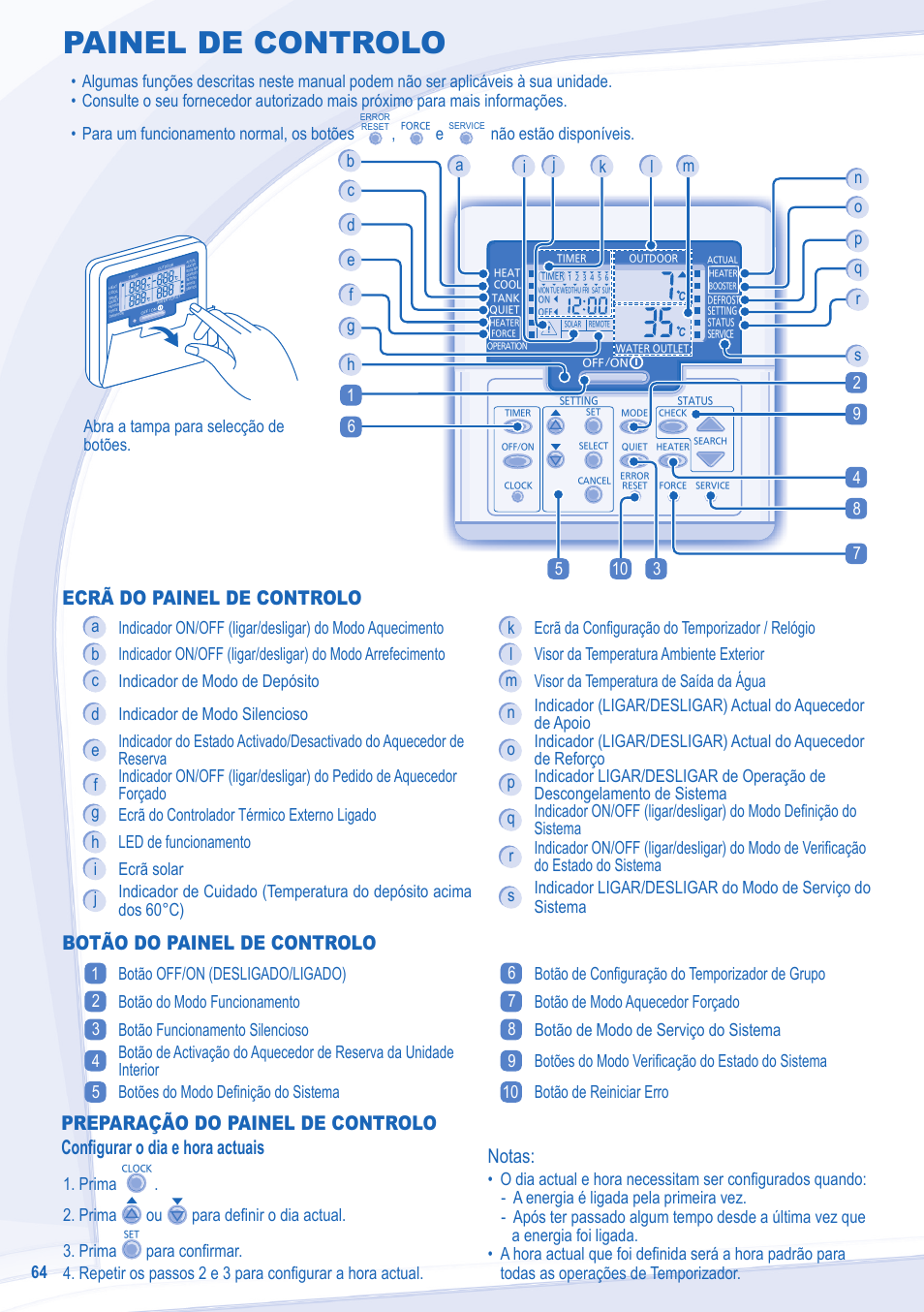 Painel de controlo, Ecrã do painel de controlo, Botão do painel de controlo | Notas, Não estão disponíveis, Prima ou para defi nir o dia actual. 3. prima | Panasonic WHSXC09D3E8 User Manual | Page 64 / 92