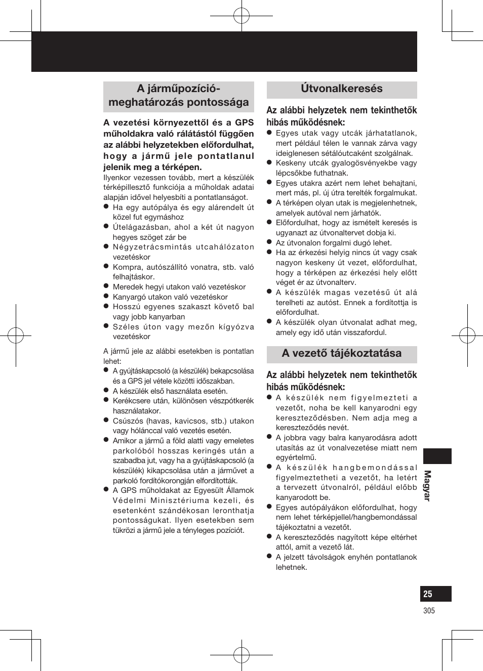 Mi a navigációs rendszer, A járműpozíció- meghatározás pontossága, Útvonalkeresés | A vezető tájékoztatása | Panasonic CNGP50N User Manual | Page 305 / 336