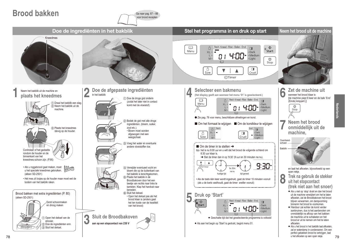 Brood bakken, Plaats het kneedmes, Doe de afgepaste ingrediënten | Sluit de broodbakoven, Selecteer een bakmenu, Druk op ‘start, Zet de machine uit, Neem het brood, Onmiddellijk uit de machine, Trek na gebruik de stekker | Panasonic SD2501WXC User Manual | Page 40 / 100
