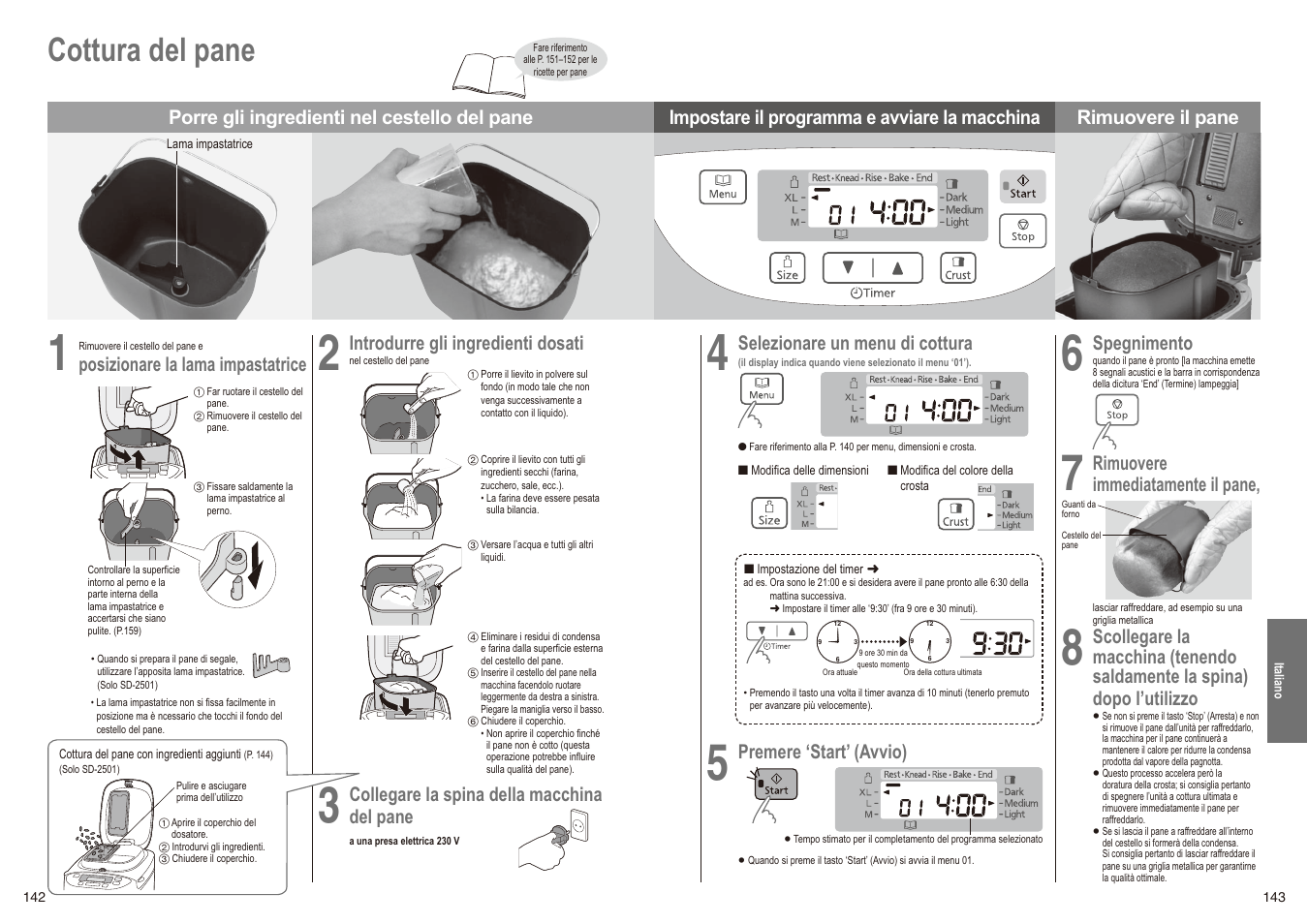 Cottura del pane, Posizionare la lama impastatrice, Introdurre gli ingredienti dosati | Collegare la spina della macchina, Del pane, Selezionare un menu di cottura, Premere ‘start’ (avvio), Spegnimento, Rimuovere, Immediatamente il pane | Panasonic SD2501WXC User Manual | Page 72 / 100