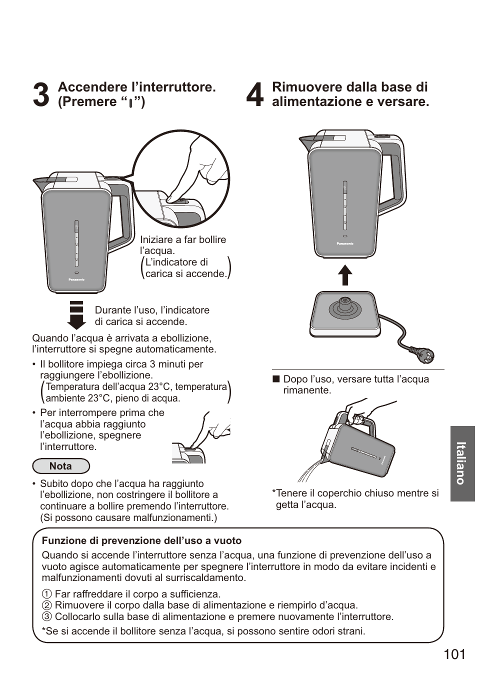 Accendere l’interruttore. (premere “ ”), Rimuovere dalla base di alimentazione e versare | Panasonic NCZK1VXE User Manual | Page 101 / 128