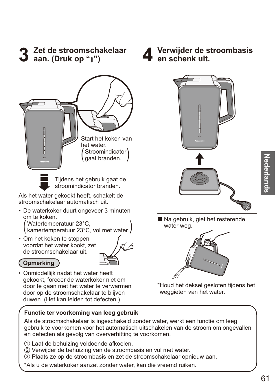 Zet de stroomschakelaar aan. (druk op “ ”), Verwijder de stroombasis en schenk uit | Panasonic NCZK1VXE User Manual | Page 61 / 128