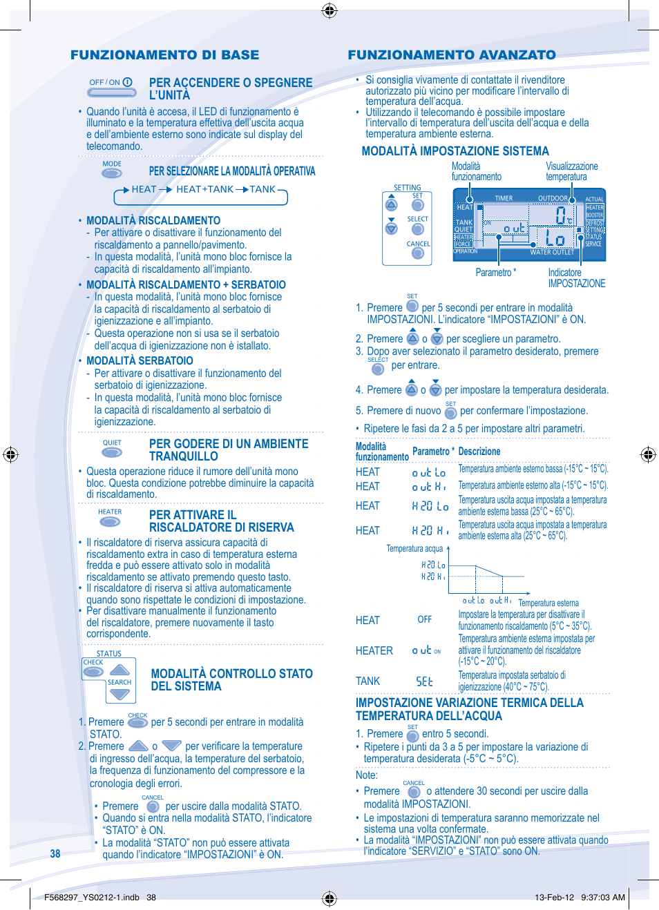 Funzionamento di base, Per accendere o spegnere l’unità, Per selezionare la modalità operativa | Per godere di un ambiente tranquillo, Per attivare il riscaldatore di riserva, Modalità controllo stato del sistema, Modalità impostazione sistema, Funzionamento avanzato | Panasonic WHMHF12D6E5 User Manual | Page 38 / 76