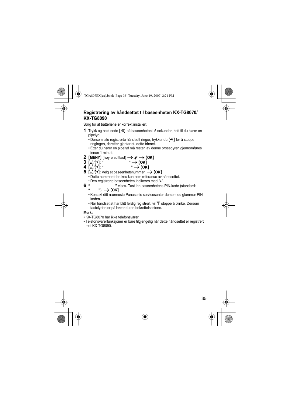 2 {meny} (høyre softtast) i r i {ok, 3 {^}/{v}: “registrering” i {ok, 4 {^}/{v}: “reg. håndsett” i {ok | 5 {^}/{v}: velg et baseenhetsnummer. i {ok, Merk | Panasonic KXTGA807EX User Manual | Page 35 / 80