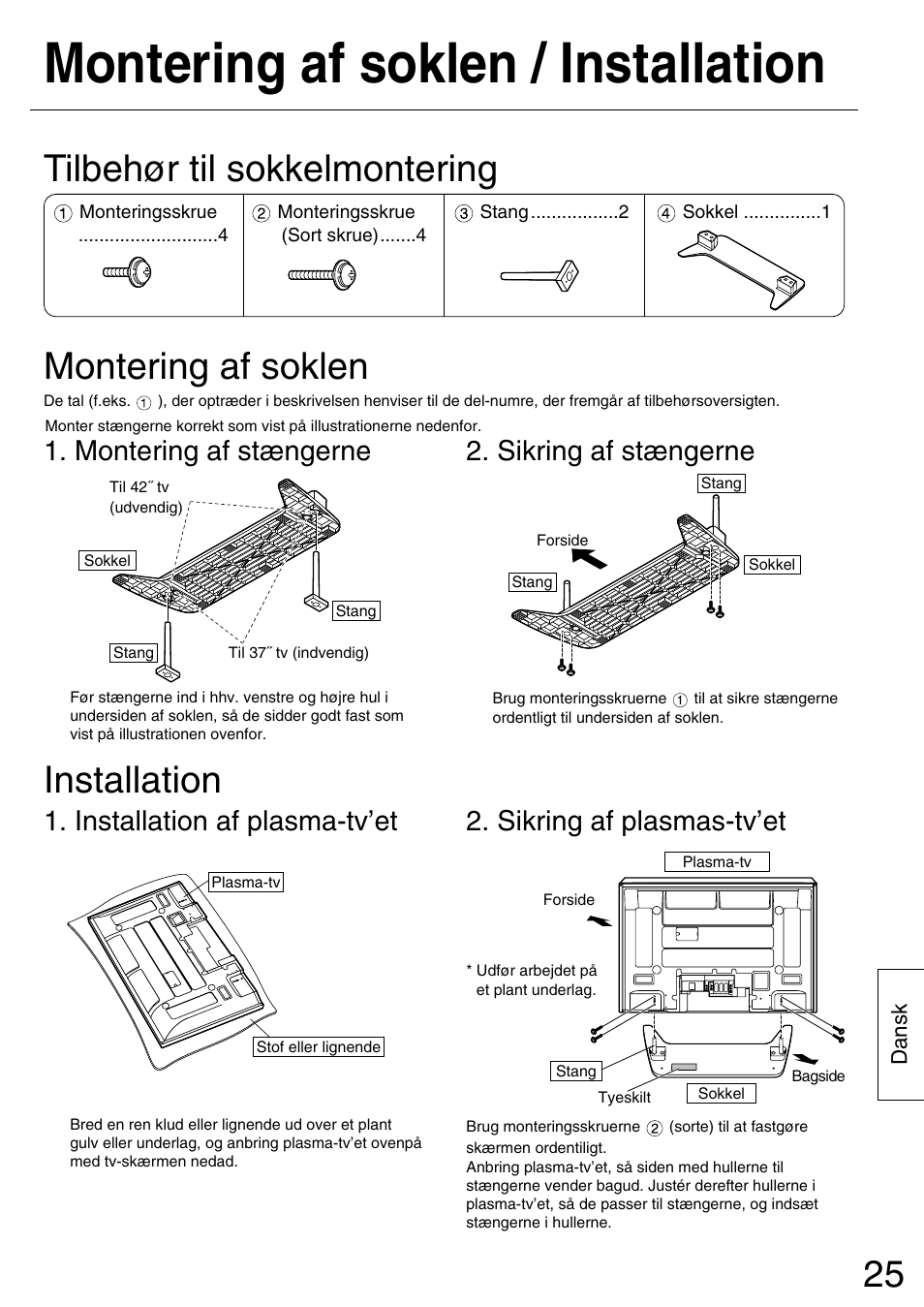 Montering af soklen / installation, Tilbehør til sokkelmontering montering af soklen, Installation | Sikring af stængerne, Montering af stængerne 2. sikring af plasmas-tv’et, Installation af plasma-tv’et | Panasonic TYST42PX5W User Manual | Page 25 / 32