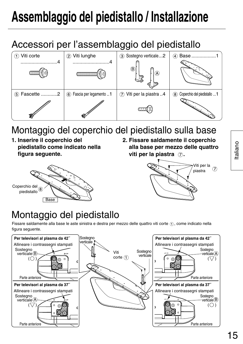 Assemblaggio del piedistallo / installazione, Accessori per l’assemblaggio del piedistallo, Montaggio del coperchio del piedistallo sulla base | Montaggio del piedistallo | Panasonic TYST42PA50W User Manual | Page 15 / 36