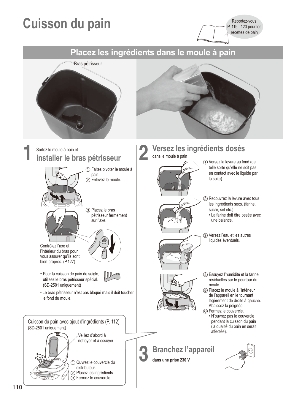 Cuisson du pain, Placez les ingrédients dans le moule à pain, Installer le bras pétrisseur | Versez les ingrédients dosés, Branchez l’appareil | Panasonic SD2501WXA User Manual | Page 110 / 200