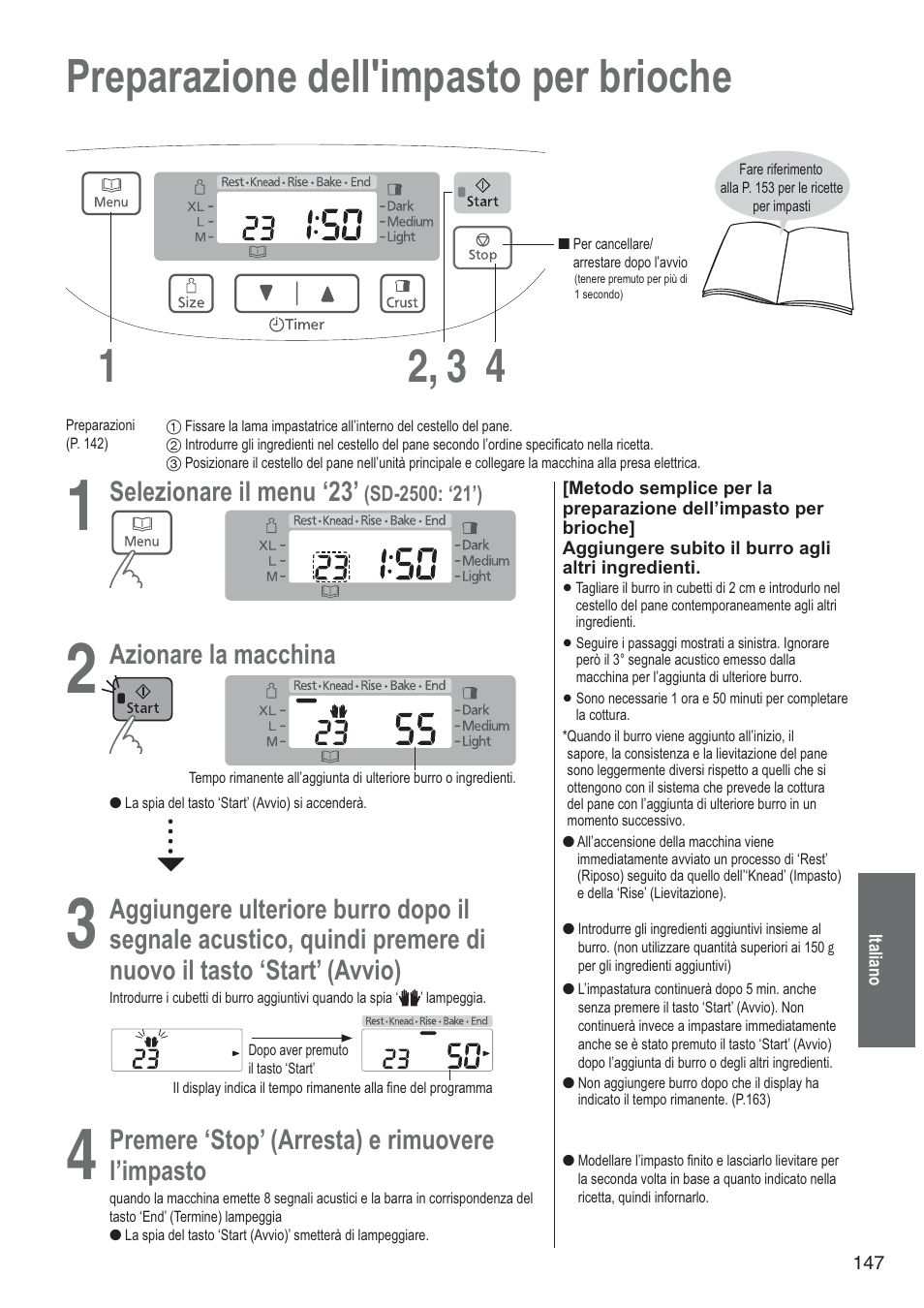 Preparazione dell'impasto per brioche 1 4 2, 3, Selezi, Onare il menu ‘23 | Azionare la macchina, Aggiungere ulteriore burro dopo il, Premere ‘stop’ (arresta) e rimuovere, L’impasto | Panasonic SD2501WXA User Manual | Page 147 / 200