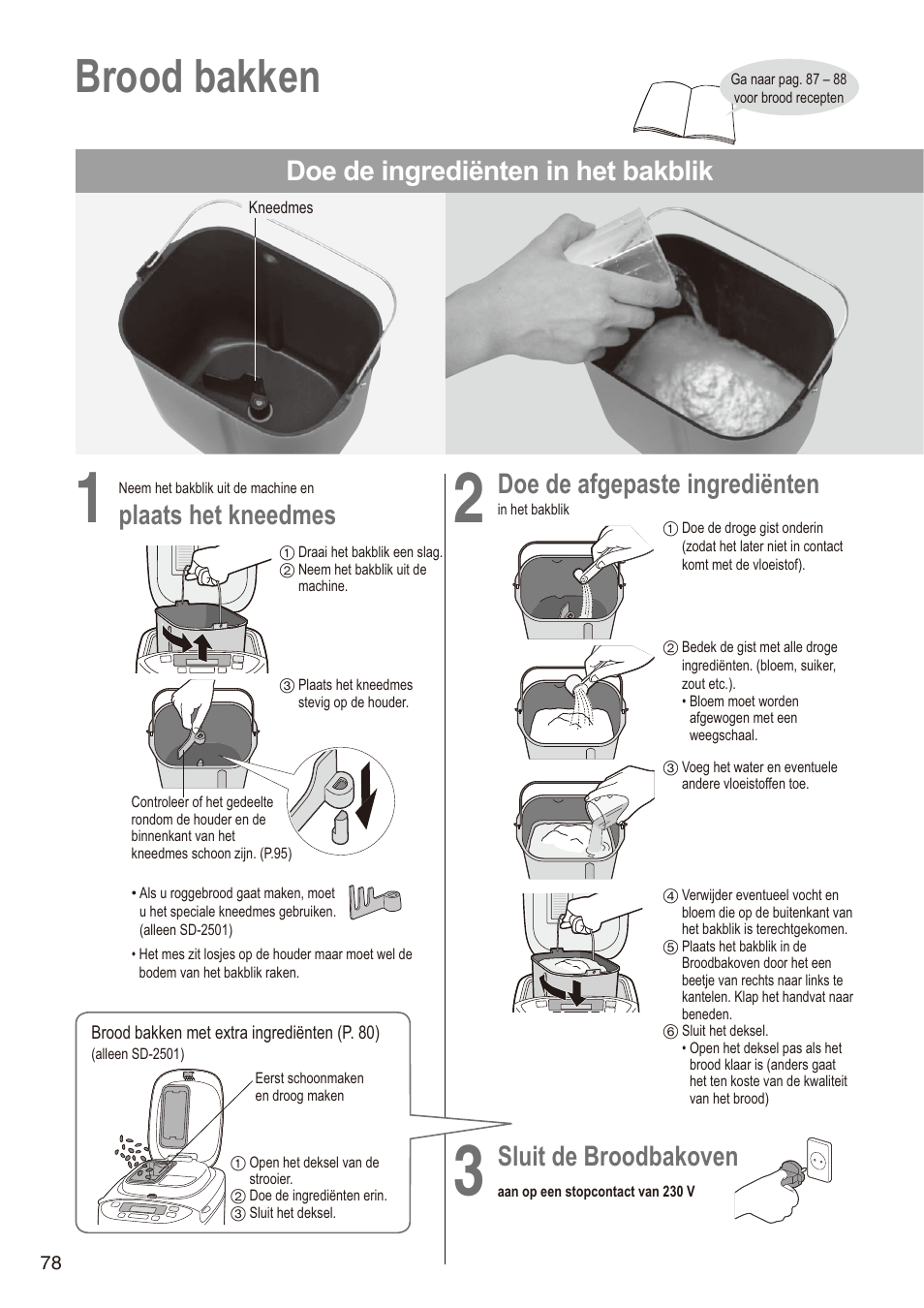 Brood bakken, Doe de ingrediënten in het bakblik, Plaats het kneedmes | Doe de afgepaste ingrediënten, Sluit de broodbakoven | Panasonic SD2501WXA User Manual | Page 78 / 200