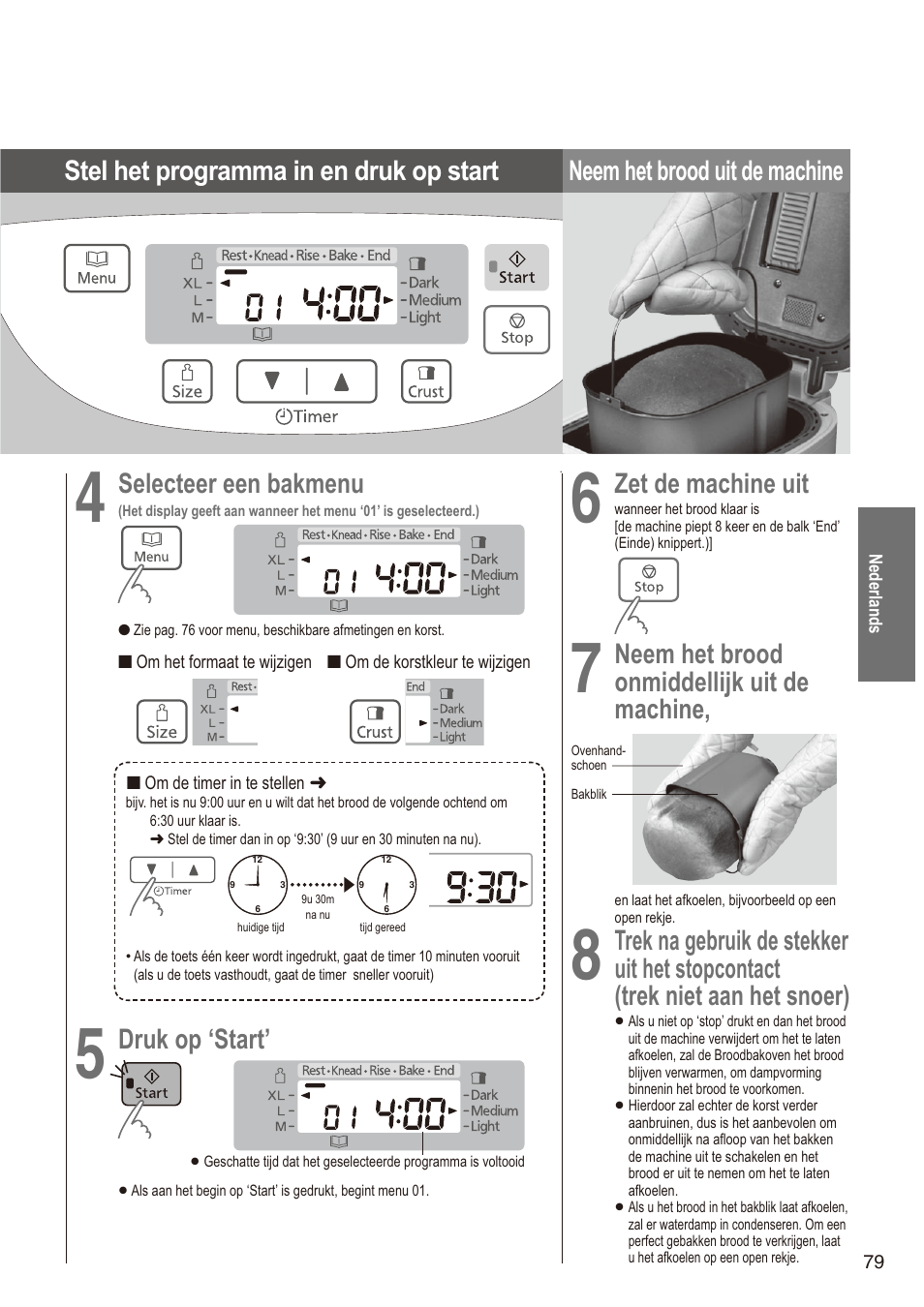 Selecteer een bakmenu, Druk op ‘start, Zet de machine uit | Neem het brood, Onmiddellijk uit de machine, Trek na gebruik de stekker, Uit het stopcontact (trek niet aan het snoer) | Panasonic SD2501WXA User Manual | Page 79 / 200