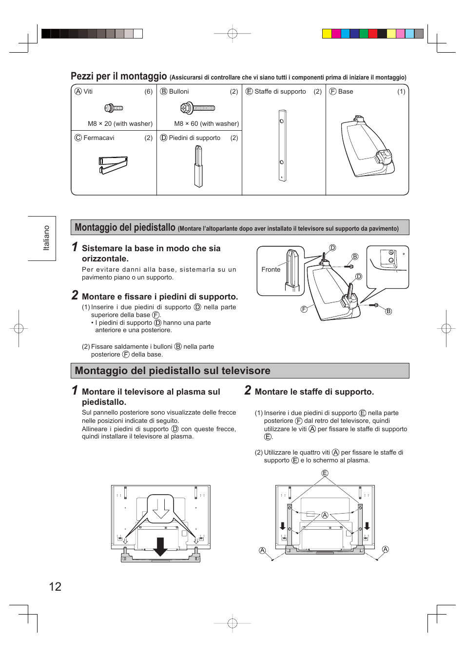 Pezzi per il montaggio, Montaggio del piedistallo, Montaggio del piedistallo sul televisore | Panasonic TYST65PV500 User Manual | Page 12 / 36