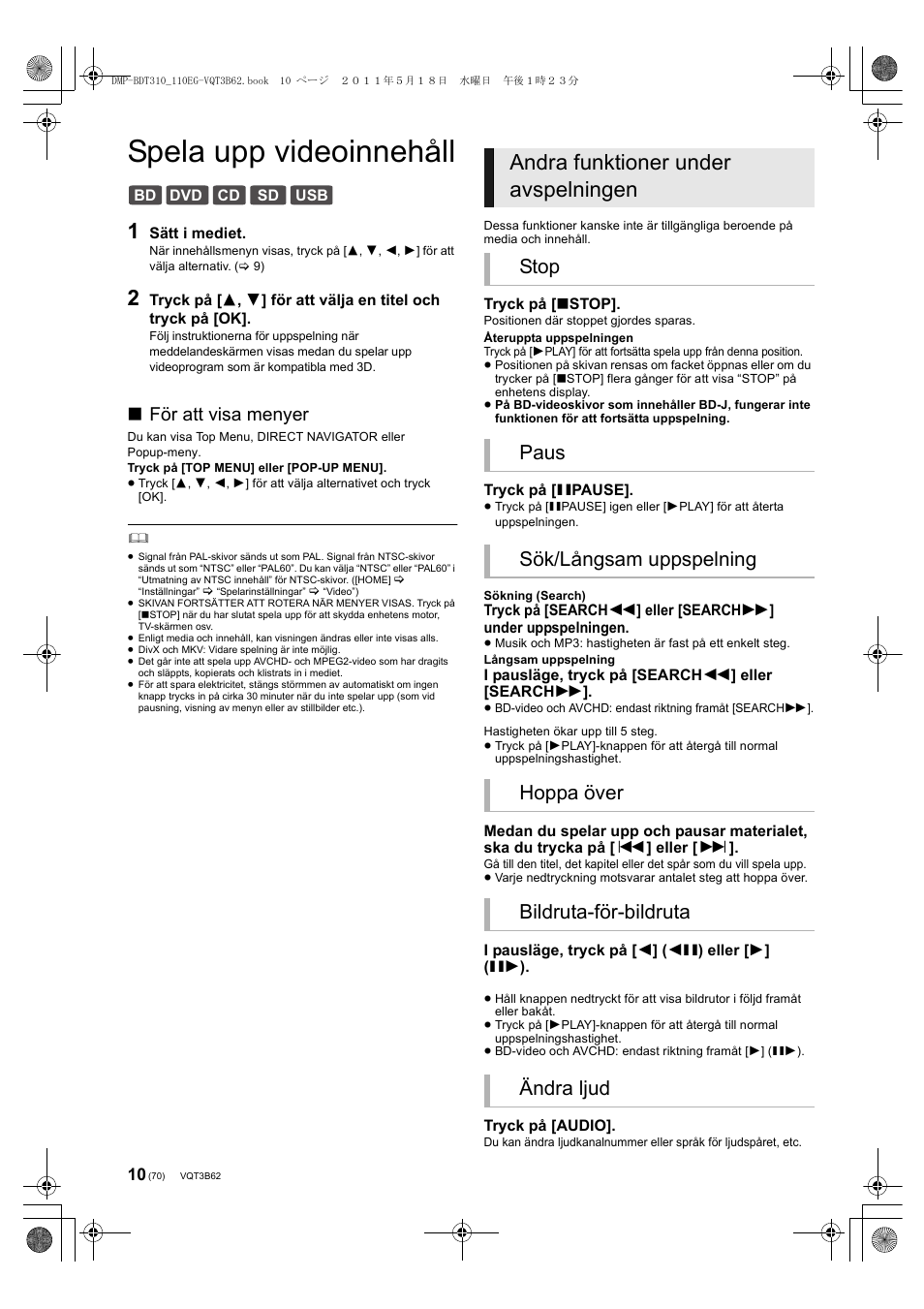 Spela upp videoinnehåll, Andra funktioner under avspelningen, För att visa menyer | Panasonic DMPBDT310EG User Manual | Page 70 / 136