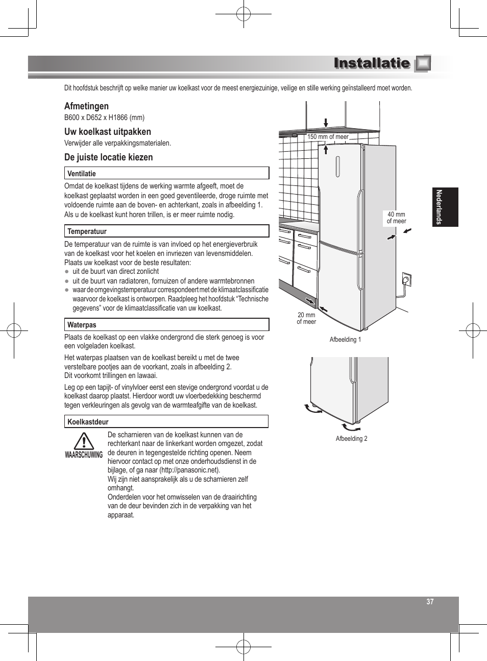 Installatie, Afmetingen, Uw koelkast uitpakken | De juiste locatie kiezen | Panasonic NRB32SW1 User Manual | Page 37 / 180
