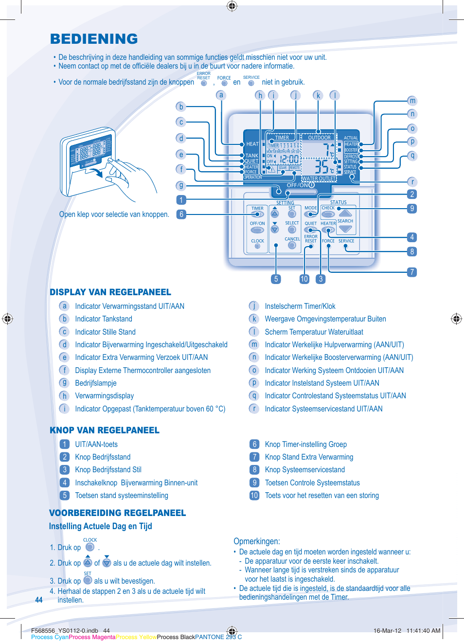 Bediening, De speciale functies instellen, Opmerkingen | Display van regelpaneel, Knop van regelpaneel, Niet in gebruik, Open klep voor selectie van knoppen | Panasonic WHUD07CE5A1 User Manual | Page 44 / 76