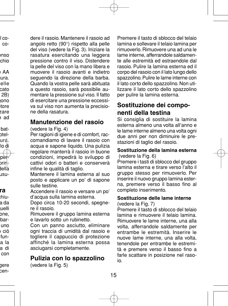 Sostituzione dei compo- nenti della testina, Manutenzione del rasoio, Pulizia con lo spazzolino | Panasonic ES4815 User Manual | Page 15 / 60