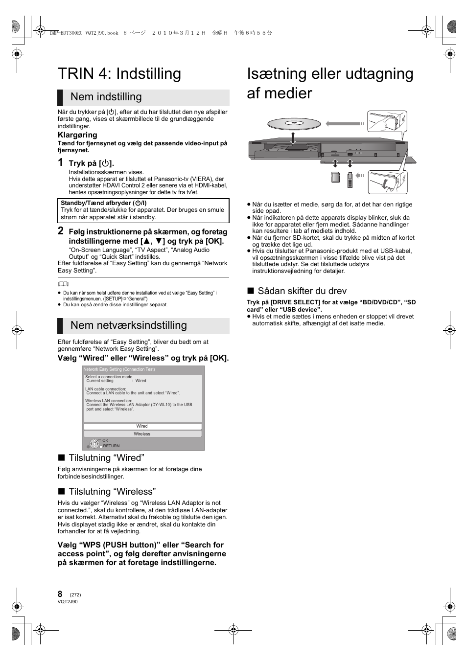 Trin 4: indstilling, Isætning eller udtagning af medier, Nem indstilling | Nem netværksindstilling, Tilslutning “wired, Tilslutning “wireless, Sådan skifter du drev | Panasonic DMPBDT300EG User Manual | Page 272 / 288