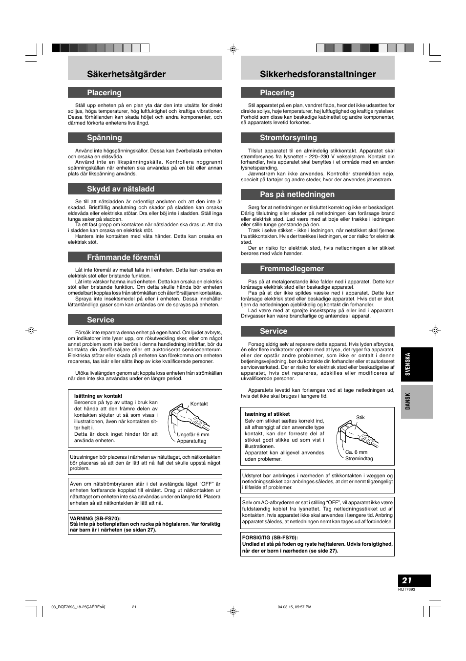 Sikkerhedsforanstaltninger, Säkerhetsåtgärder, Placering | Strømforsyning, Pas på netledningen, Fremmedlegemer, Service, Spänning, Skydd av nätsladd, Främmande föremål | Panasonic SBTP70 User Manual | Page 21 / 48