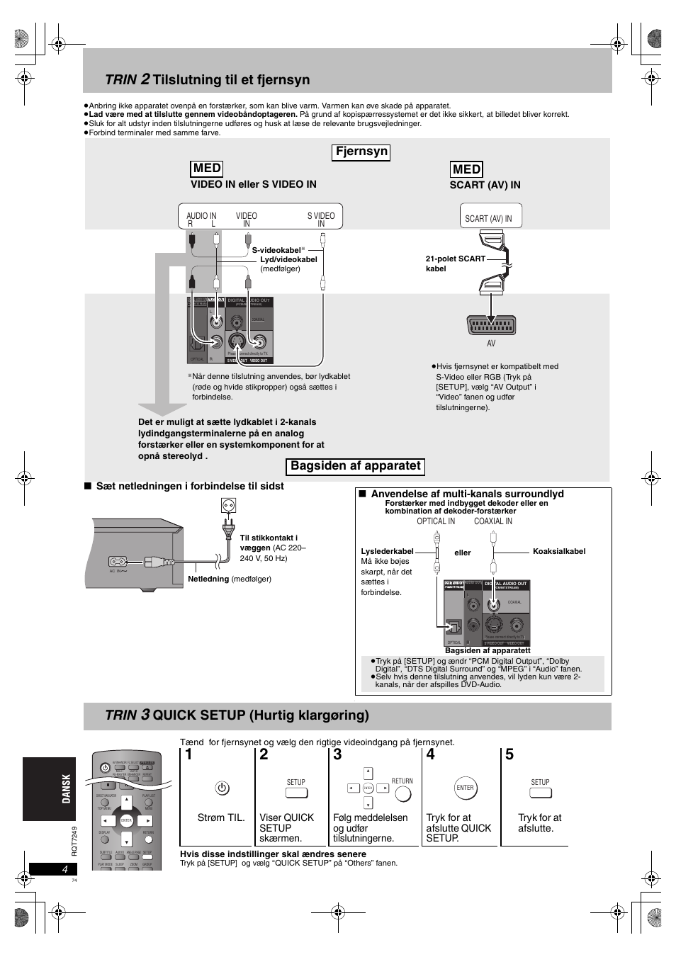 Trin, Tilslutning til et fjernsyn, Quick setup (hurtig klargøring) | Fjernsyn bagsiden af apparatet med med, Sæt netledningen i forbindelse til sidst, Video in eller s video in, Scart (av) in, Anvendelse af multi-kanals surroundlyd | Panasonic DVDS47EG User Manual | Page 74 / 75