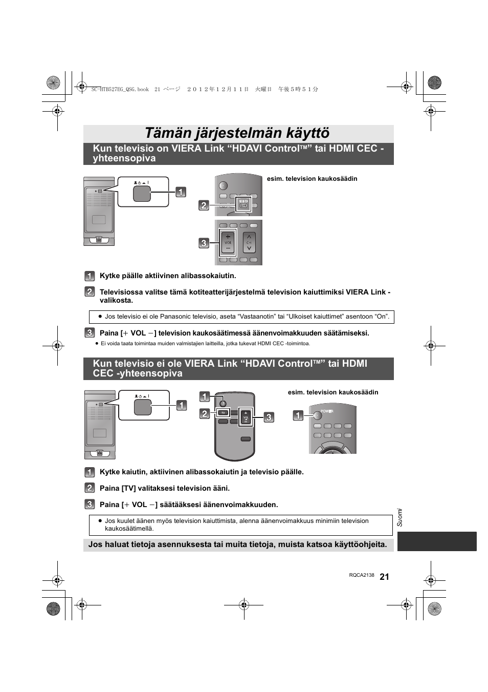 Tämän järjestelmän käyttö, Kun televisio on viera link “hdavi control, Tai hdmi cec - yhteensopiva | Kun televisio ei ole viera link “hdavi control, Tai hdmi cec -yhteensopiva | Panasonic SCHTB527EG User Manual | Page 21 / 24