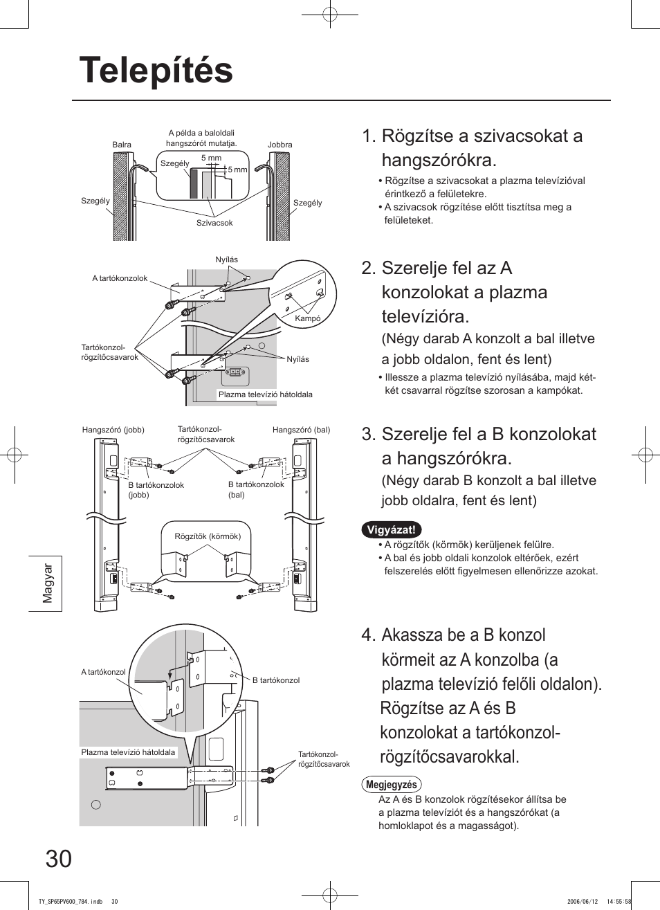 Telepítés, Szerelje fel az a konzolokat a plazma televízióra, Szerelje fel a b konzolokat a hangszórókra | Rögzítse a szivacsokat a hangszórókra | Panasonic TYSP65PV600 User Manual | Page 30 / 44