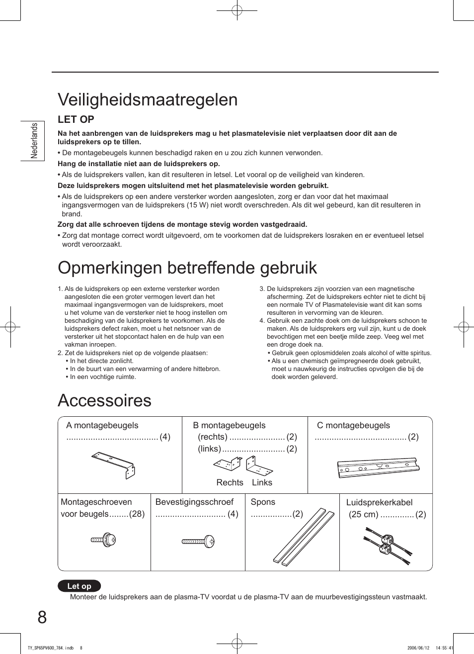Veiligheidsmaatregelen accessoires, Opmerkingen betreffende gebruik, Let op | Panasonic TYSP65PV600 User Manual | Page 8 / 44