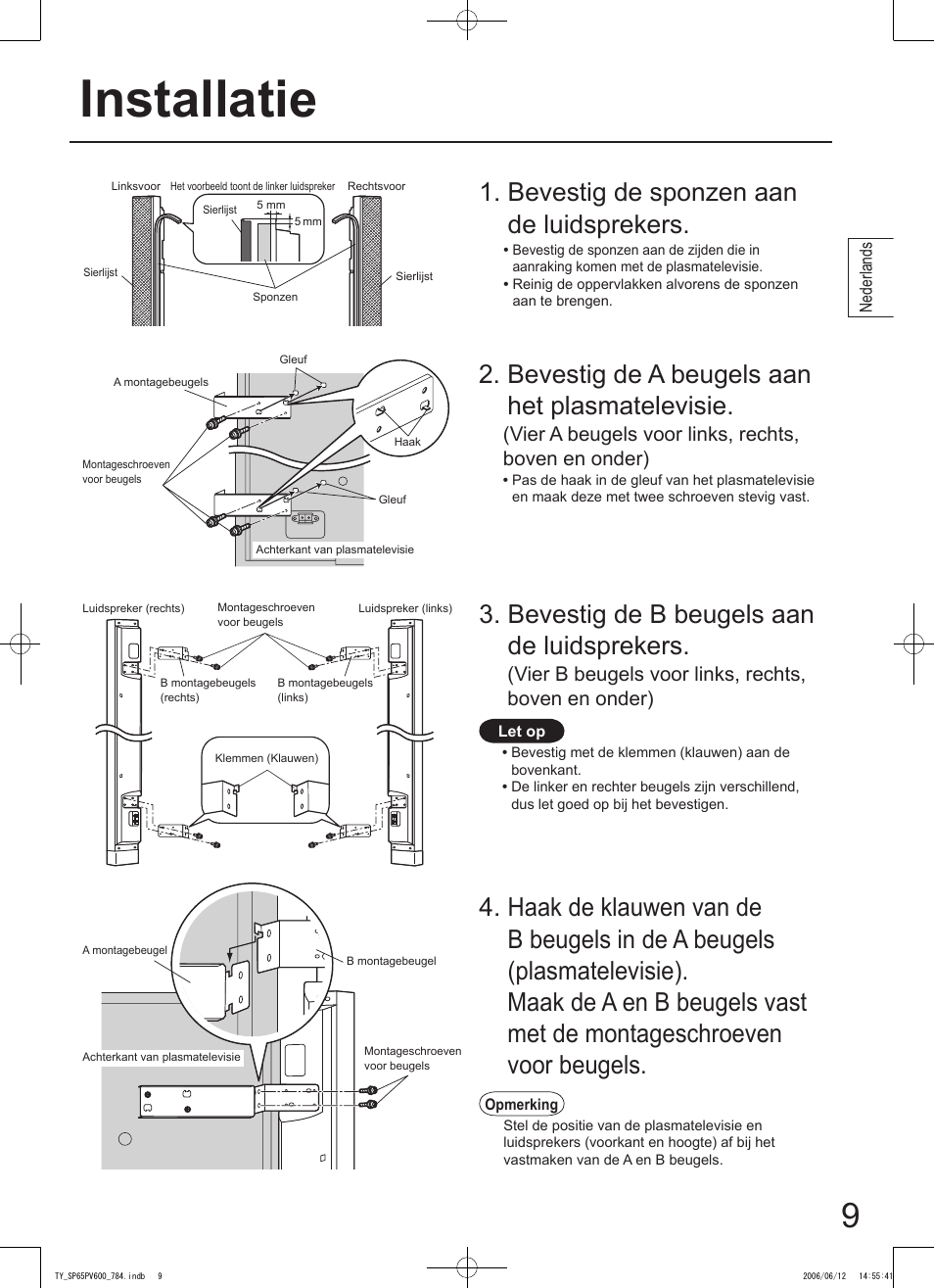 Installatie, Bevestig de a beugels aan het plasmatelevisie, Bevestig de b beugels aan de luidsprekers | Bevestig de sponzen aan de luidsprekers, Vier a beugels voor links, rechts, boven en onder), Vier b beugels voor links, rechts, boven en onder) | Panasonic TYSP65PV600 User Manual | Page 9 / 44