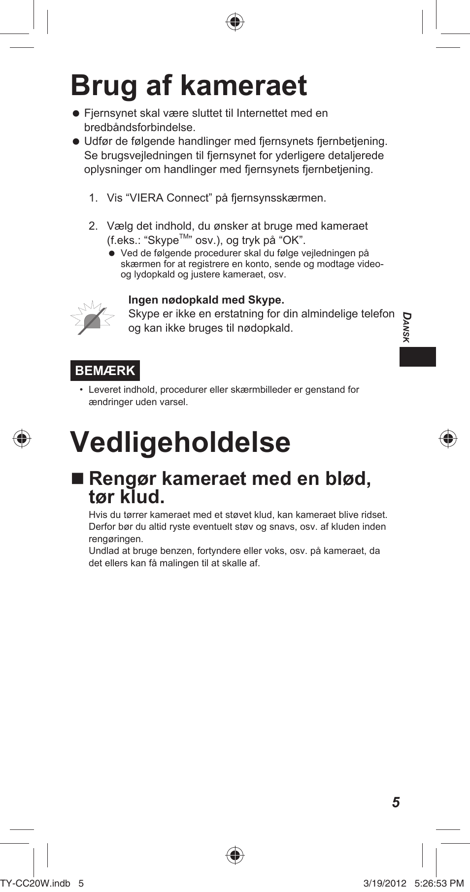 Brug af kameraet, Vedligeholdelse, Rengør kameraet med en blød, tør klud | Panasonic TYCC20W User Manual | Page 47 / 188