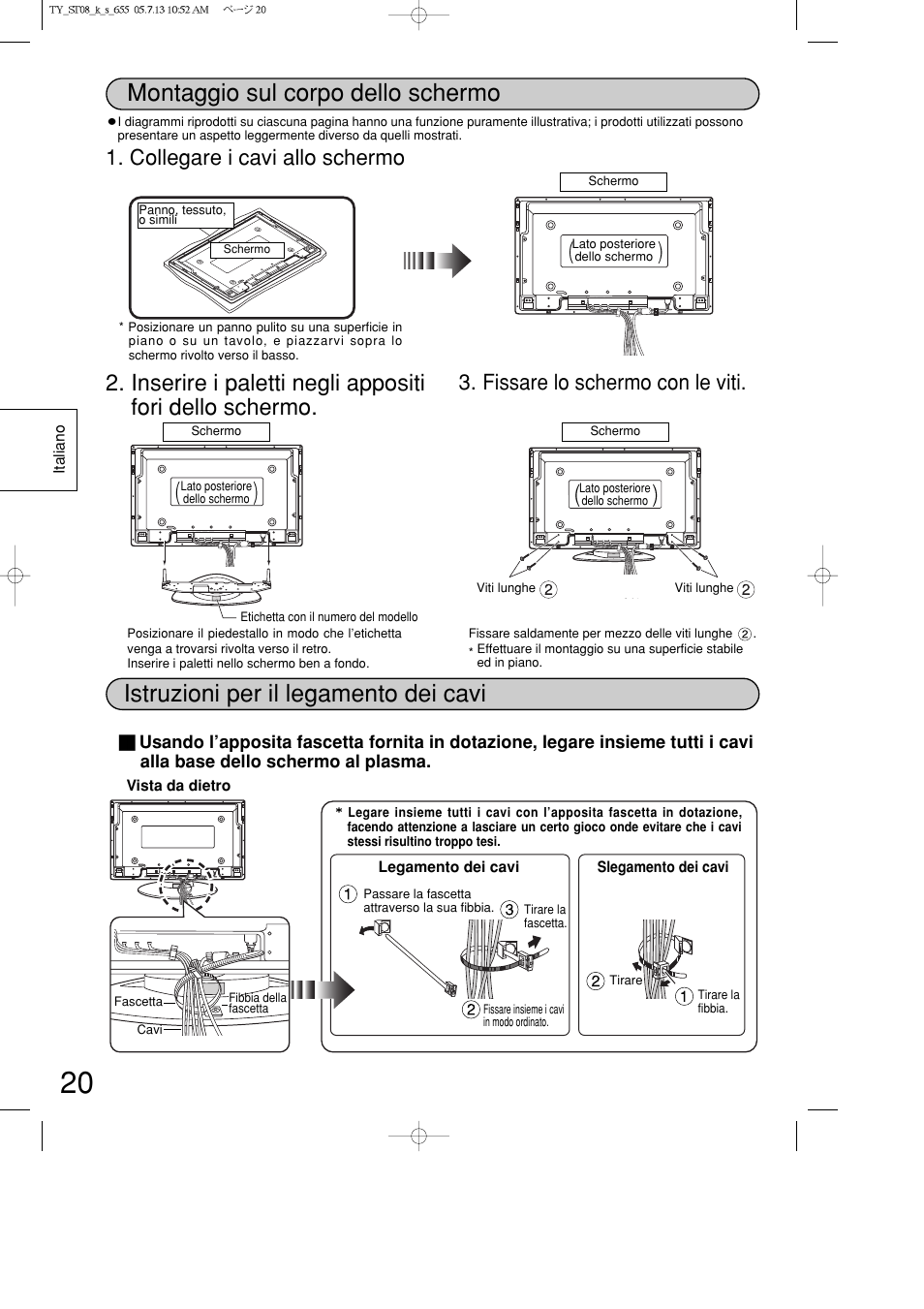 Montaggio sul corpo dello schermo, Istruzioni per il legamento dei cavi, Collegare i cavi allo schermo | Fissare lo schermo con le viti | Panasonic TYST08K User Manual | Page 20 / 52