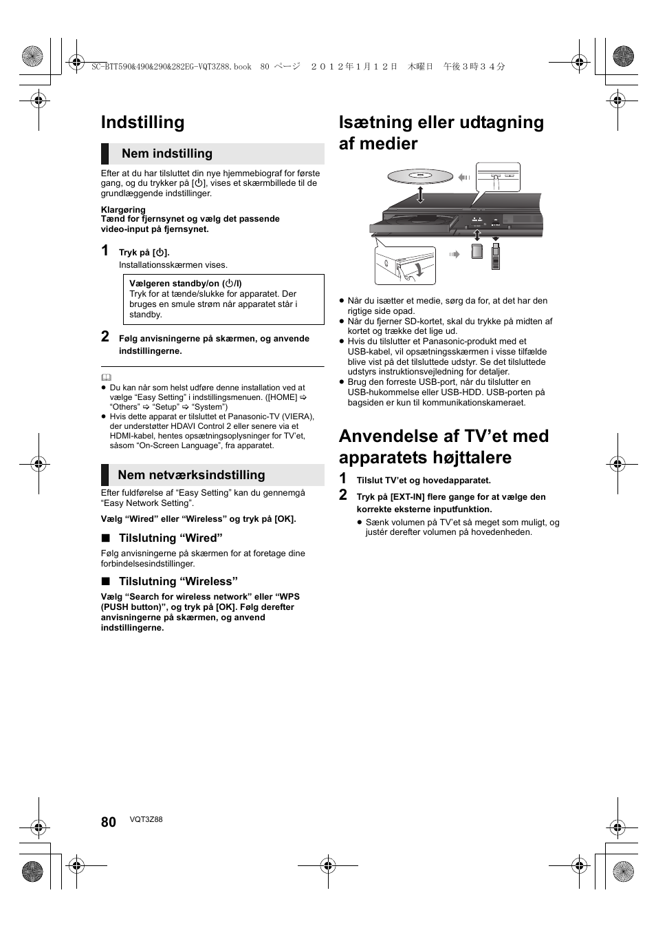 Indstilling, Isætning eller udtagning af medier, Anvendelse af tv’et med apparatets højttalere | Nem indstilling, Nem netværksindstilling | Panasonic SCBTT290EGK User Manual | Page 80 / 100