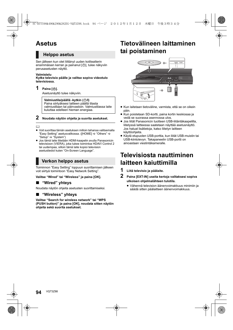 Asetus, Tietovälineen laittaminen tai poistaminen, Televisiosta nauttiminen laitteen kaiuttimilla | Helppo asetus, Verkon helppo asetus | Panasonic SCBTT290EGK User Manual | Page 94 / 100