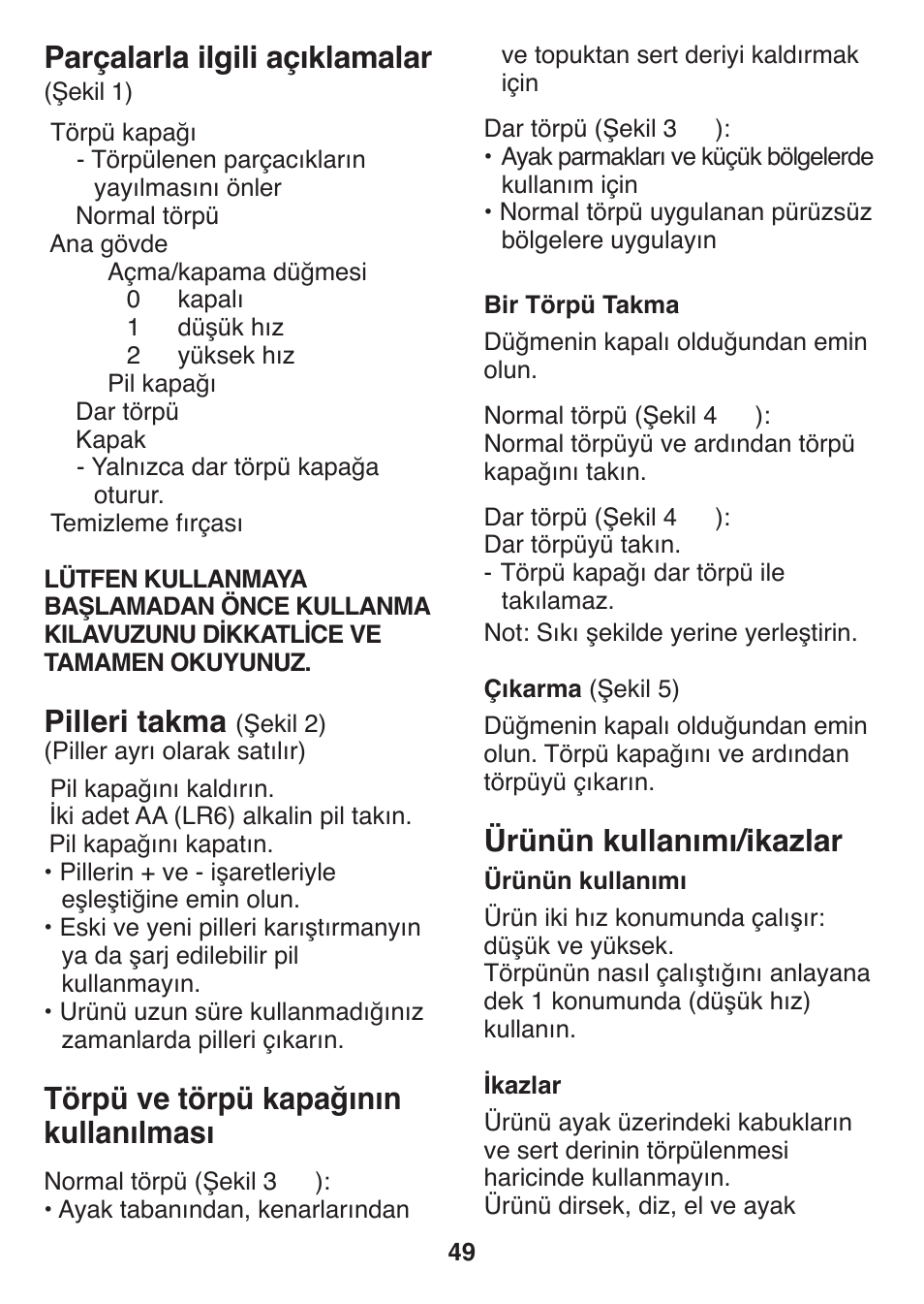 Ürünün kullanımı/ikazlar, Parçalarla ilgili açıklamalar, Pilleri takma | Törpü ve törpü kapağının kullanılması | Panasonic ES2502 User Manual | Page 49 / 80