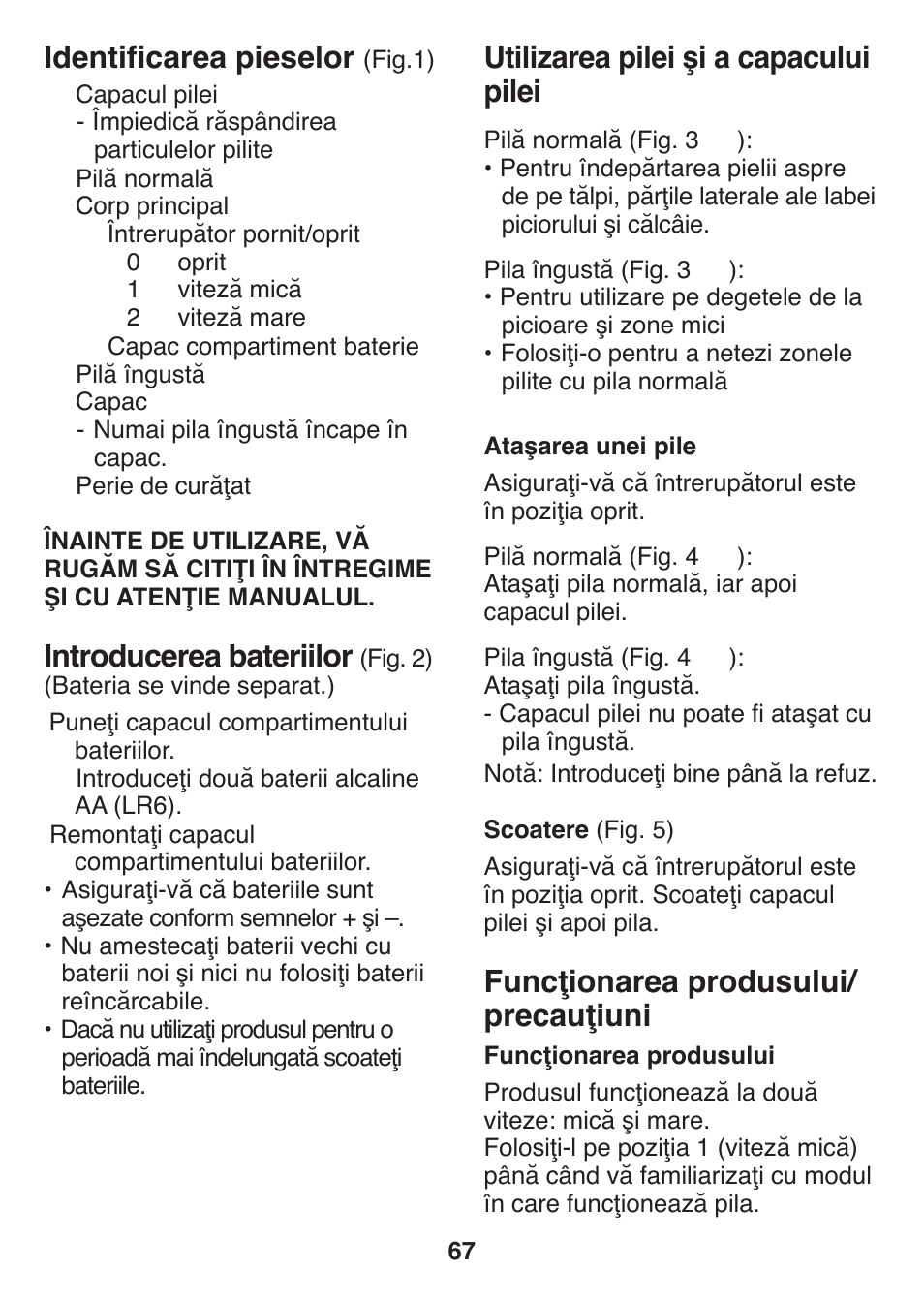 Utilizarea pilei şi a capacului pilei, Funcţionarea produsului/ precauţiuni, Identificarea pieselor | Introducerea bateriilor | Panasonic ES2502 User Manual | Page 67 / 80