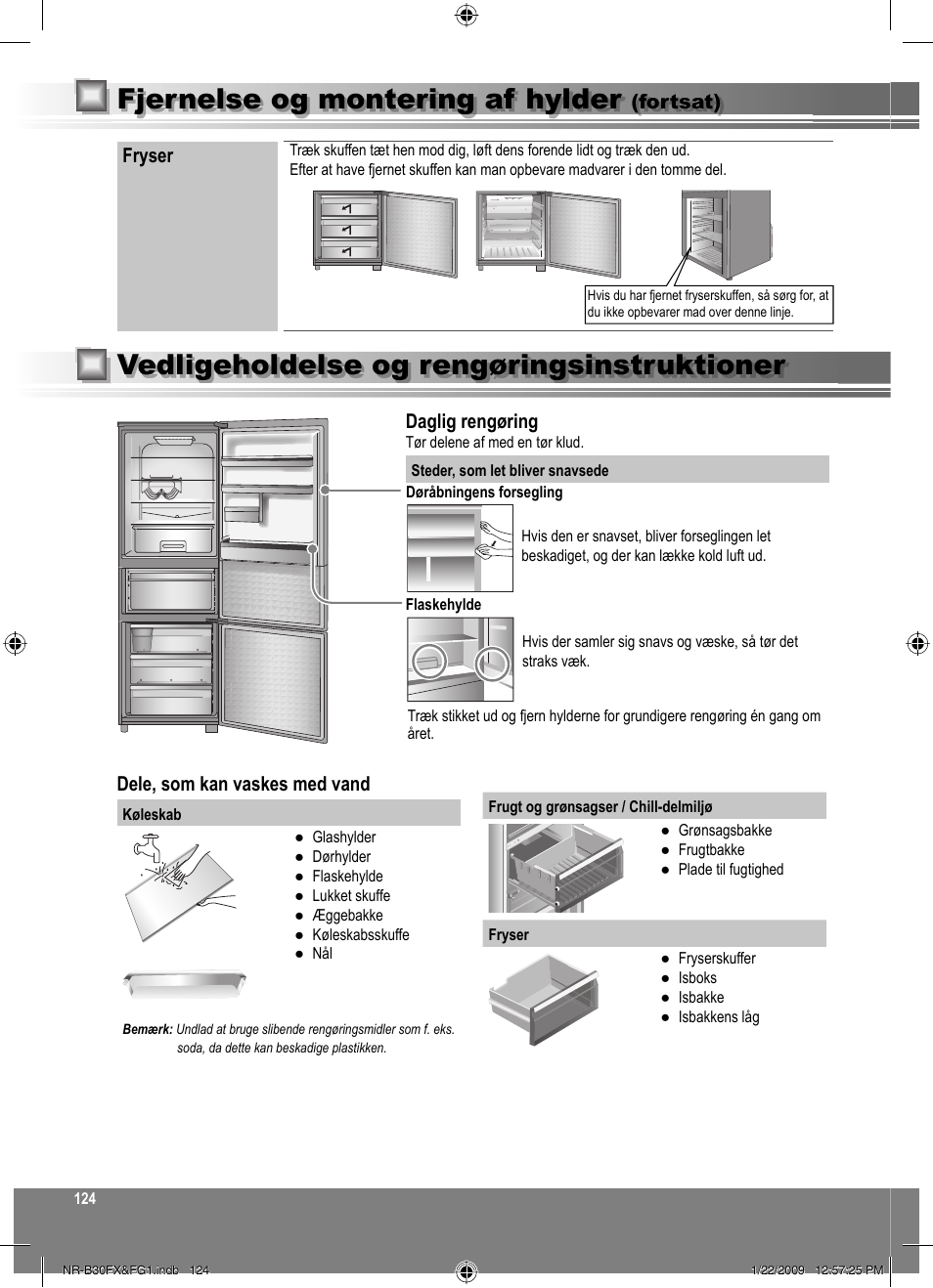 Vedligeholdelse og rengøringsinstruktioner, Fjernelse og montering af hylder, Daglig rengøring | Dele, som kan vaskes med vand, Fryser, Fortsat) | Panasonic NRB30FG1 User Manual | Page 124 / 156