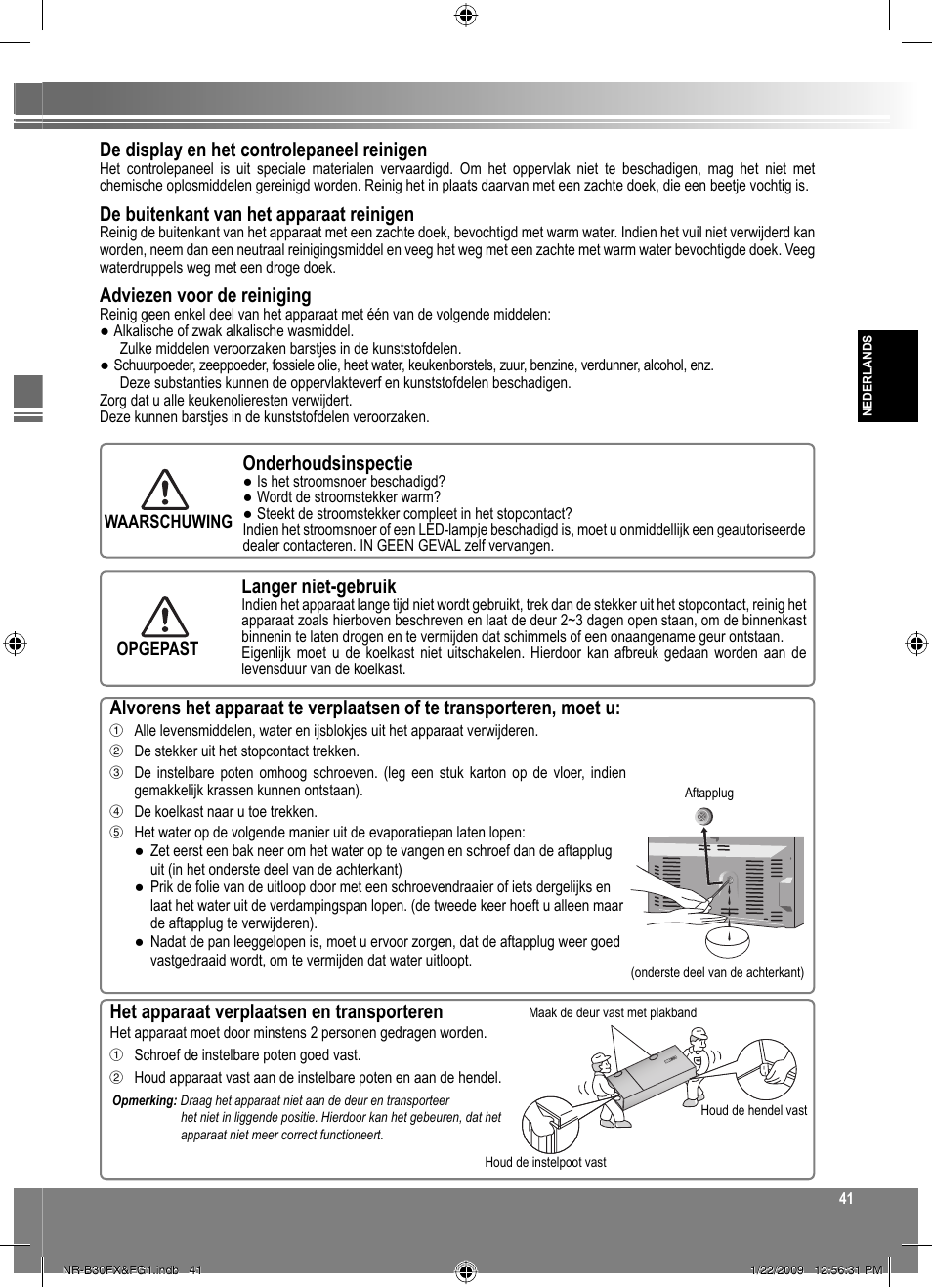 Onderhoudsinspectie, Langer niet-gebruik, Het apparaat verplaatsen en transporteren | De display en het controlepaneel reinigen, De buitenkant van het apparaat reinigen, Adviezen voor de reiniging | Panasonic NRB30FG1 User Manual | Page 41 / 156