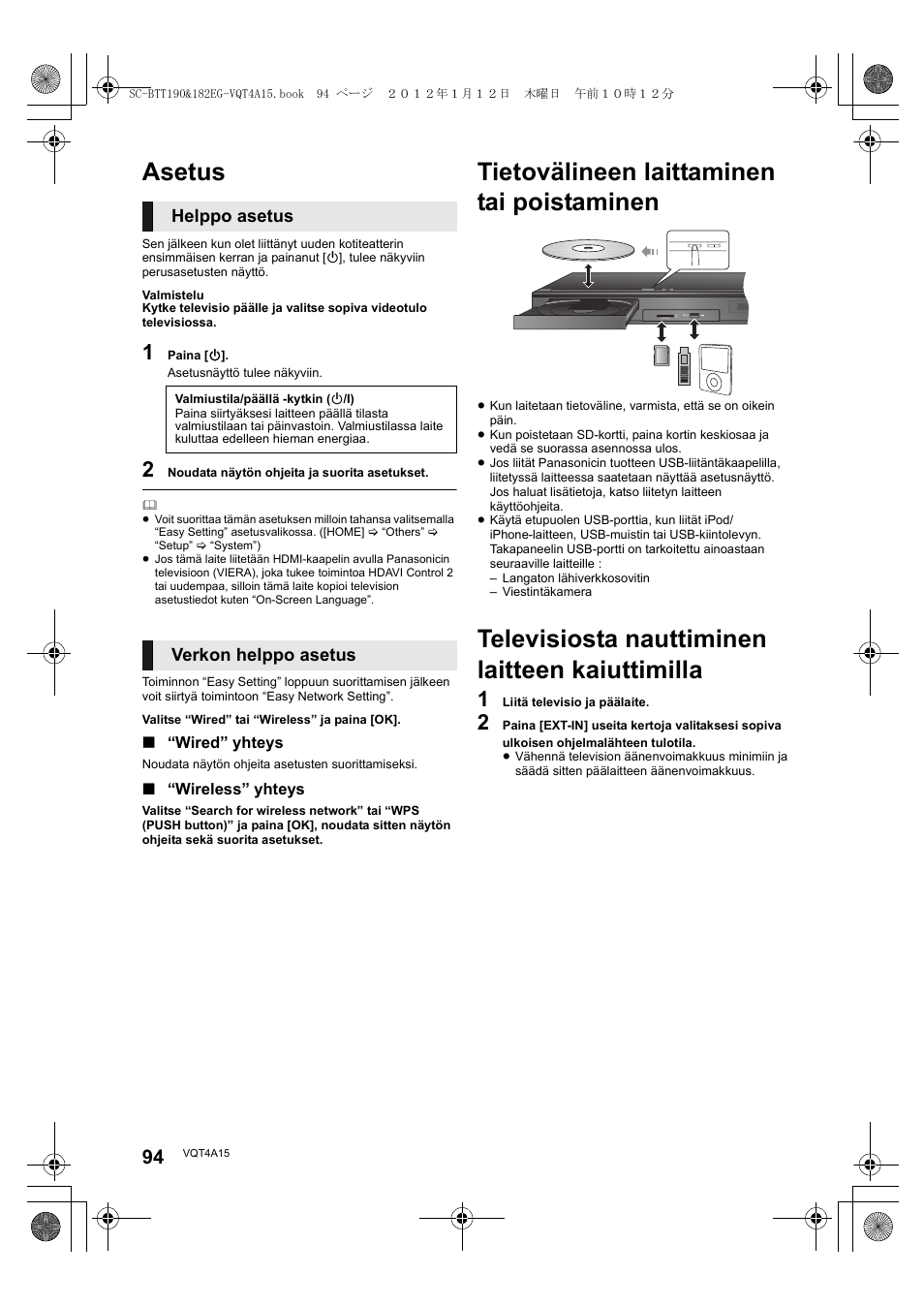 Asetus, Tietovälineen laittaminen tai poistaminen, Televisiosta nauttiminen laitteen kaiuttimilla | Helppo asetus, Verkon helppo asetus | Panasonic SCBTT182EG User Manual | Page 94 / 100