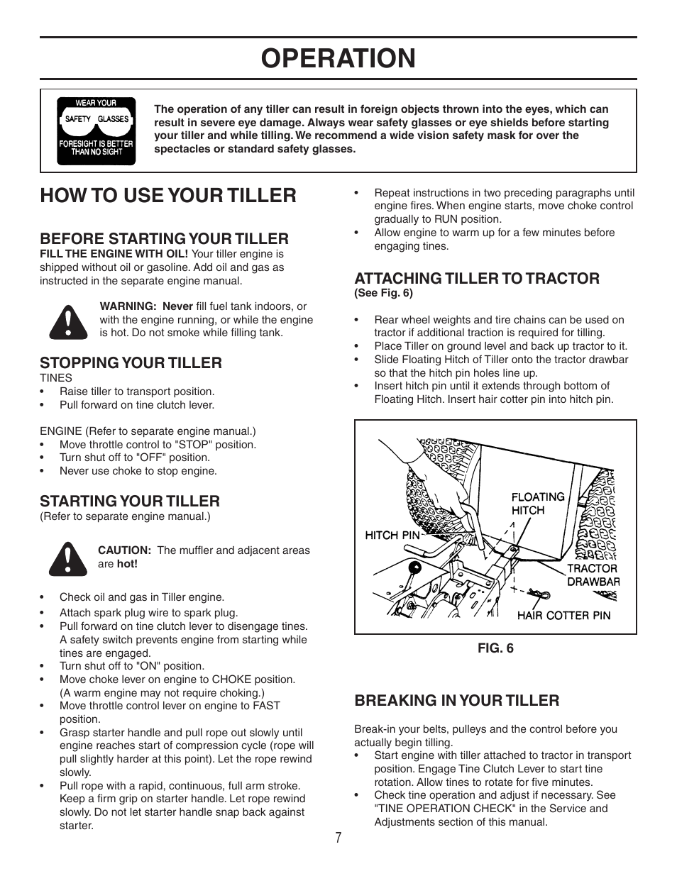 Operation, How to use your tiller, Before starting your tiller | Attaching tiller to tractor, Breaking in your tiller, Stopping your tiller, Starting your tiller | Agri-Fab 45-03084 User Manual | Page 7 / 20